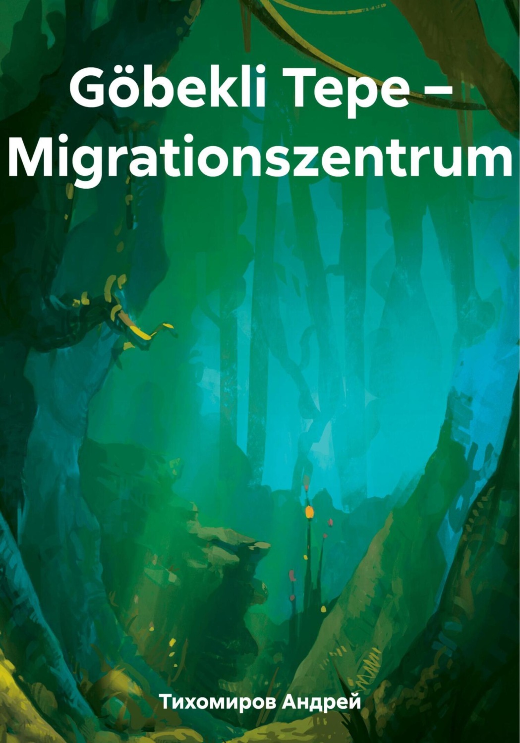 Обложка книги «Göbekli Tepe – Migrationszentrum»