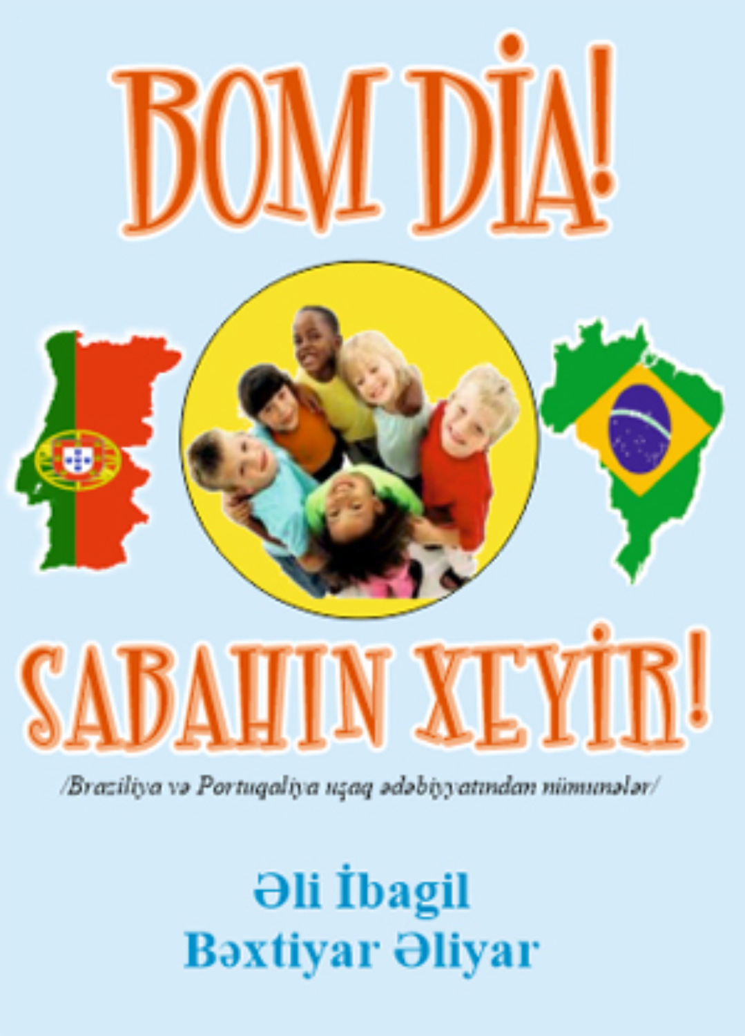 Обложка книги «“BOM DİA! – SABAHIN XEYİR!”»