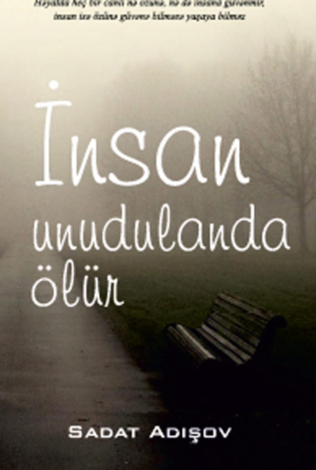 Обложка книги «İNSAN UNUDULANDA ÖLÜR»