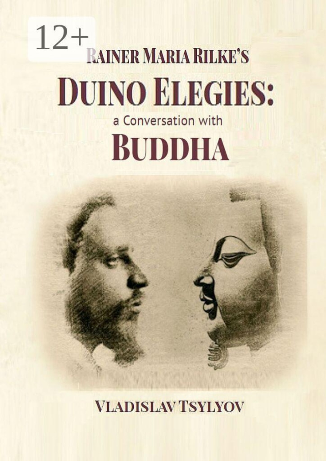 Обложка книги «Rainer Maria Rilke’s Duino Elegies: a Conversation with Buddha»