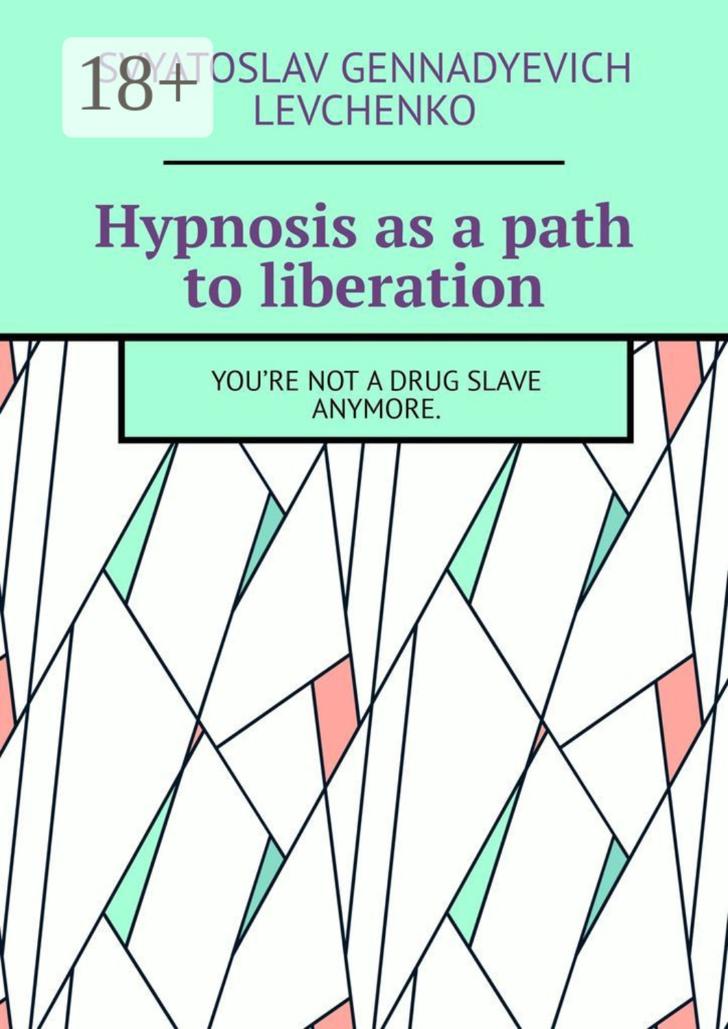Обложка книги «Hypnosis as a path to liberation. You’re not a drug slave anymore.»