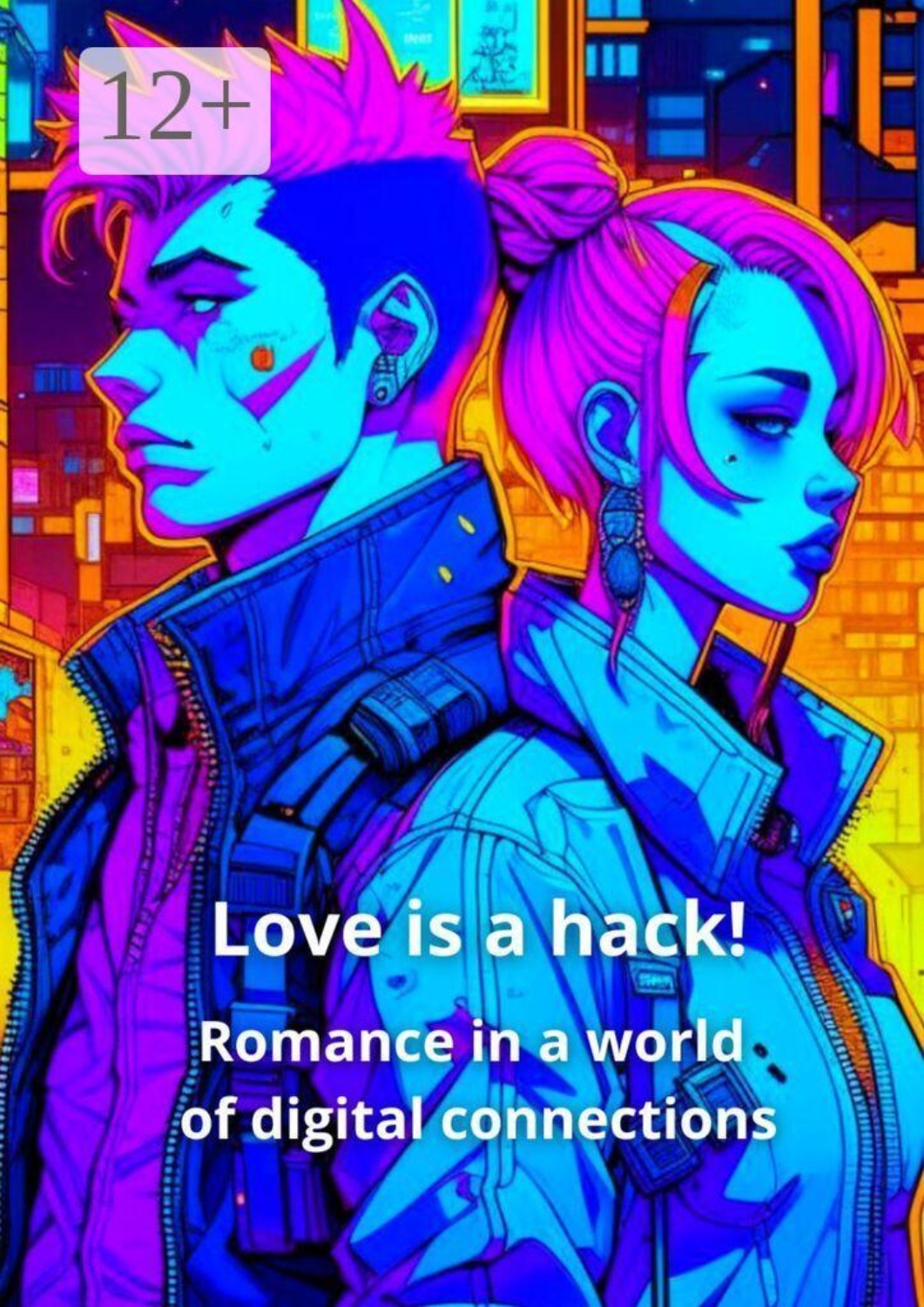 Обложка книги «Love is a hack! Romance in a world of digital connections»