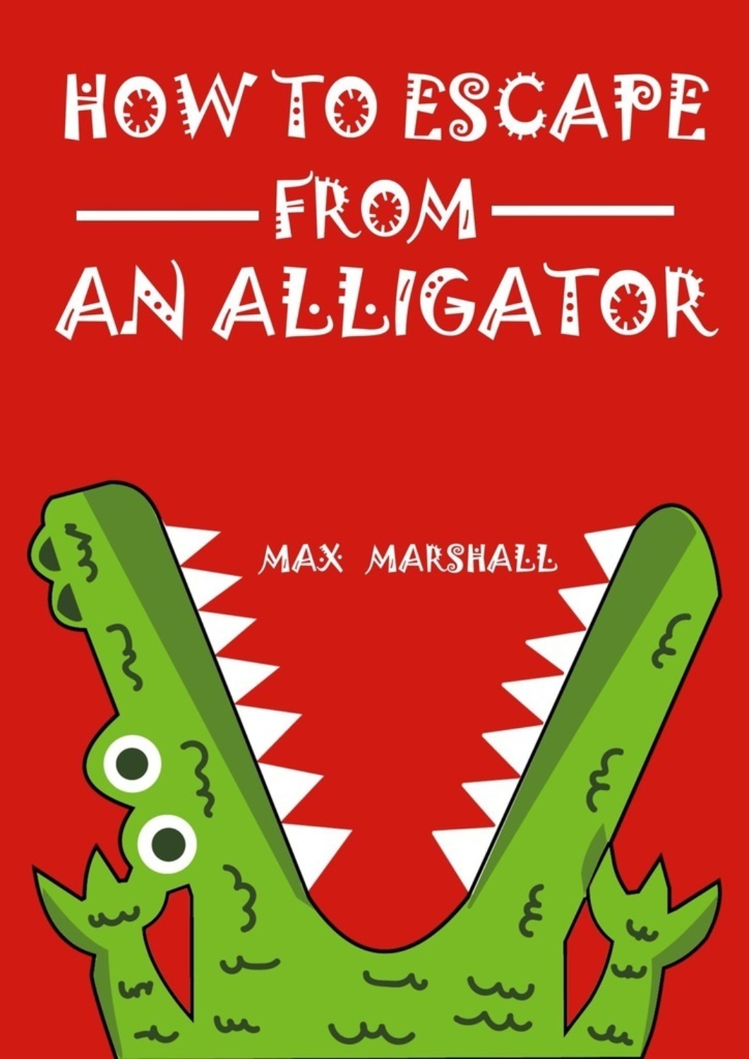 Обложка книги «How to Escape from an Alligator»