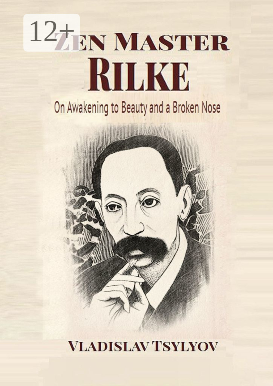 Обложка книги «Zen Master Rilke: On Awakening to Beauty. and a Broken Nose»