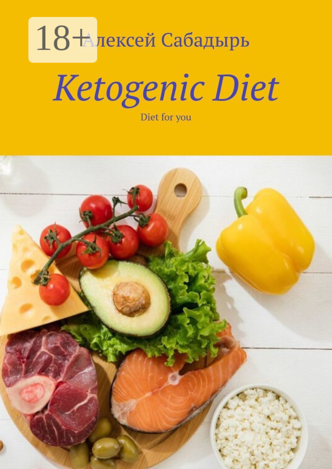 Обложка книги «Ketogenic Diet. Diet for you»