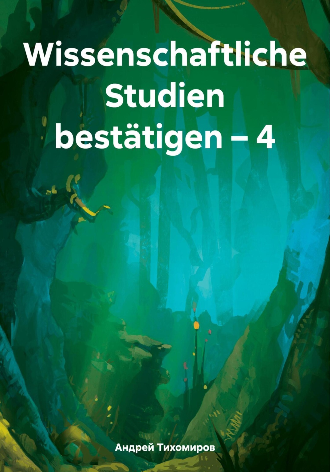 Обложка книги «Wissenschaftliche Studien bestätigen – 4»