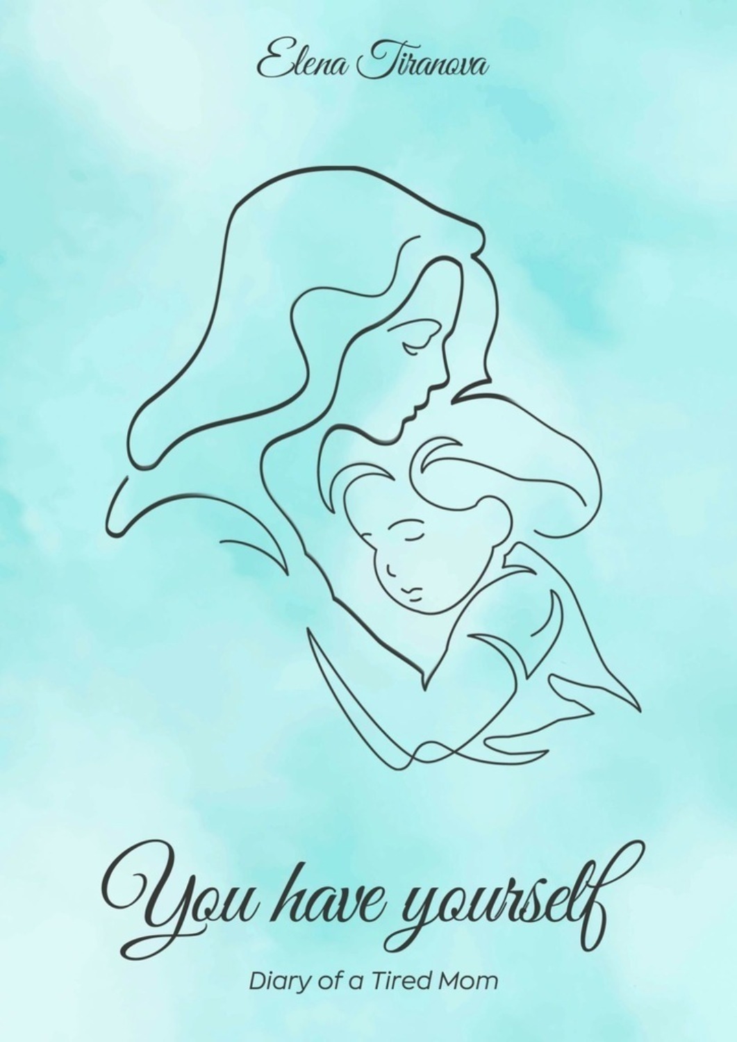 Обложка книги «You have yourself. Diary of a Tired Mom»