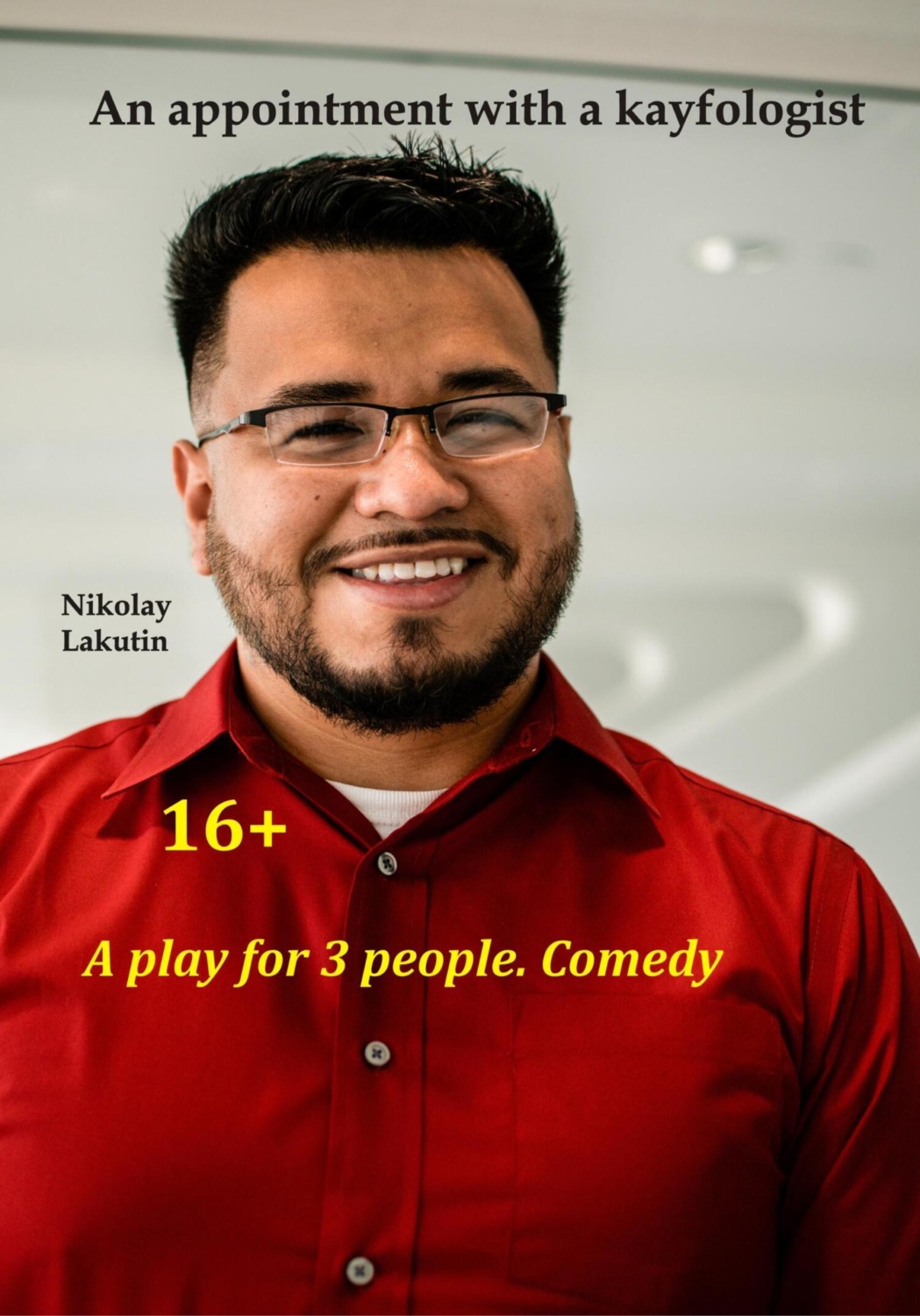 Обложка книги «A play for 3 people. Comedy. An appointment with a kayfologist»