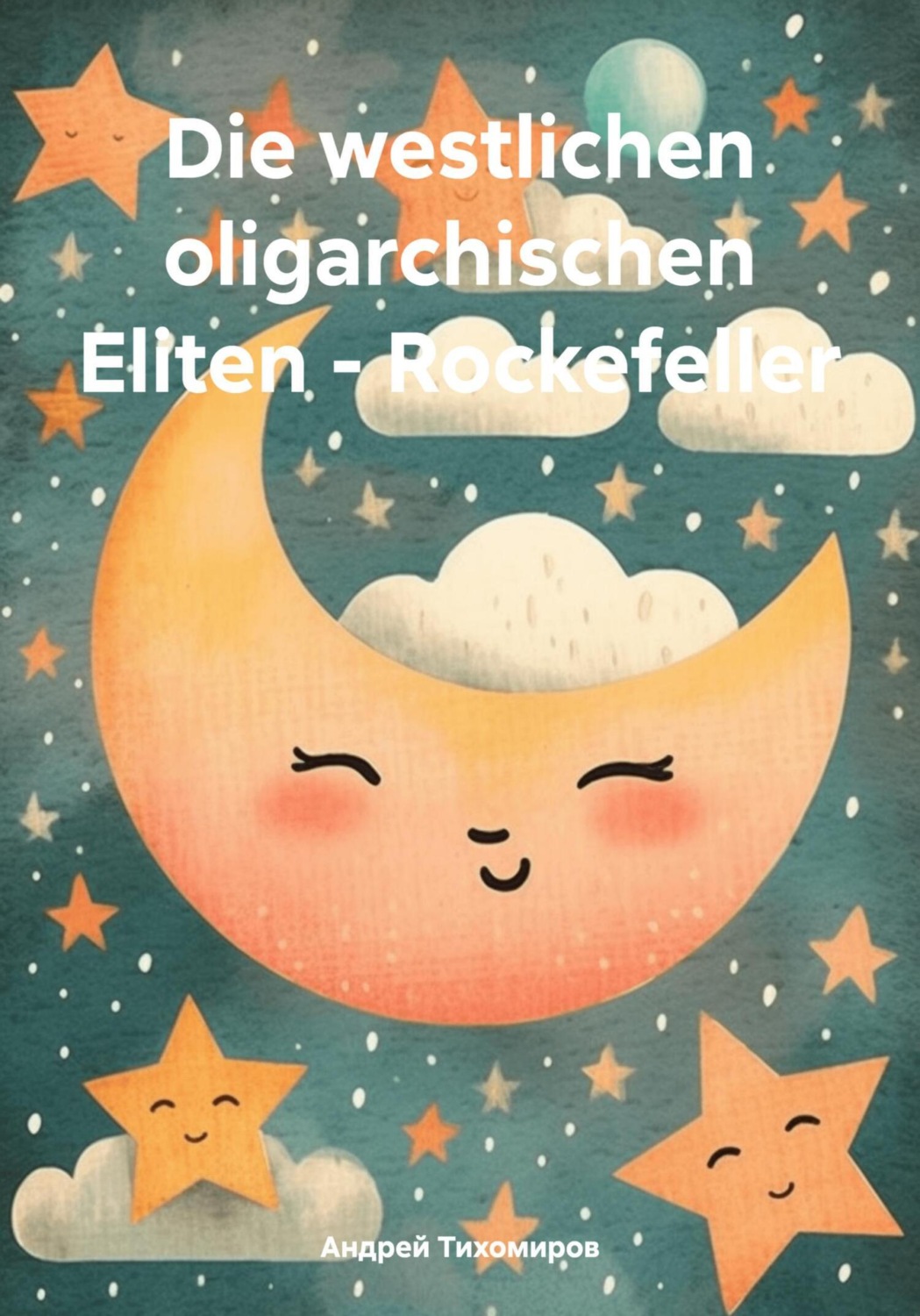 Обложка книги «Die westlichen oligarchischen Eliten – Rockefeller»