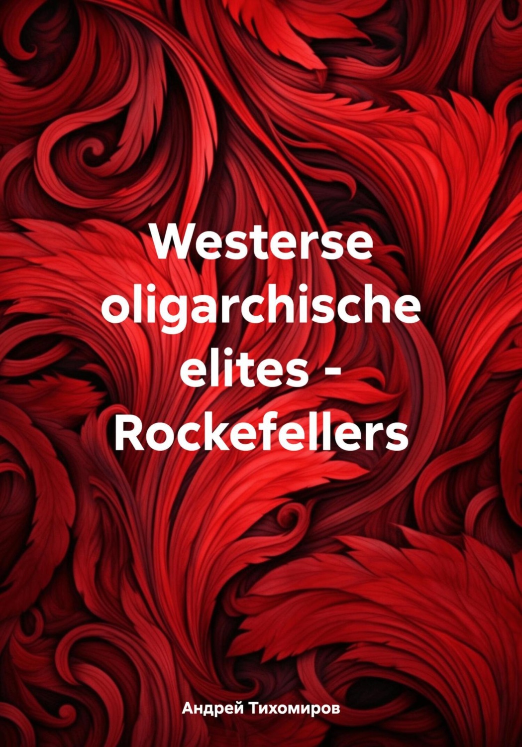 Обложка книги «Westerse oligarchische elites – Rockefellers»