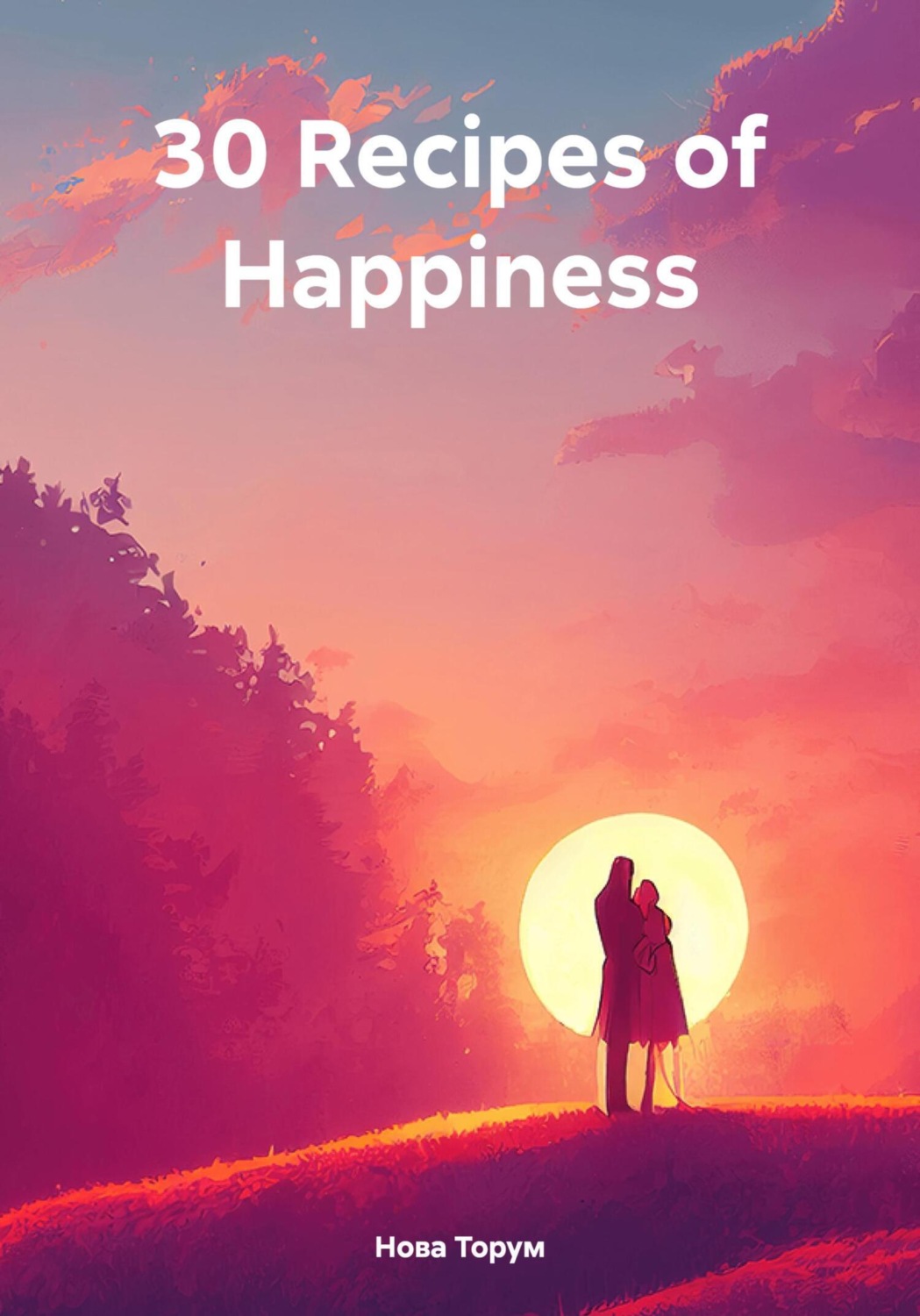 Обложка книги «30 Recipes of Happiness»