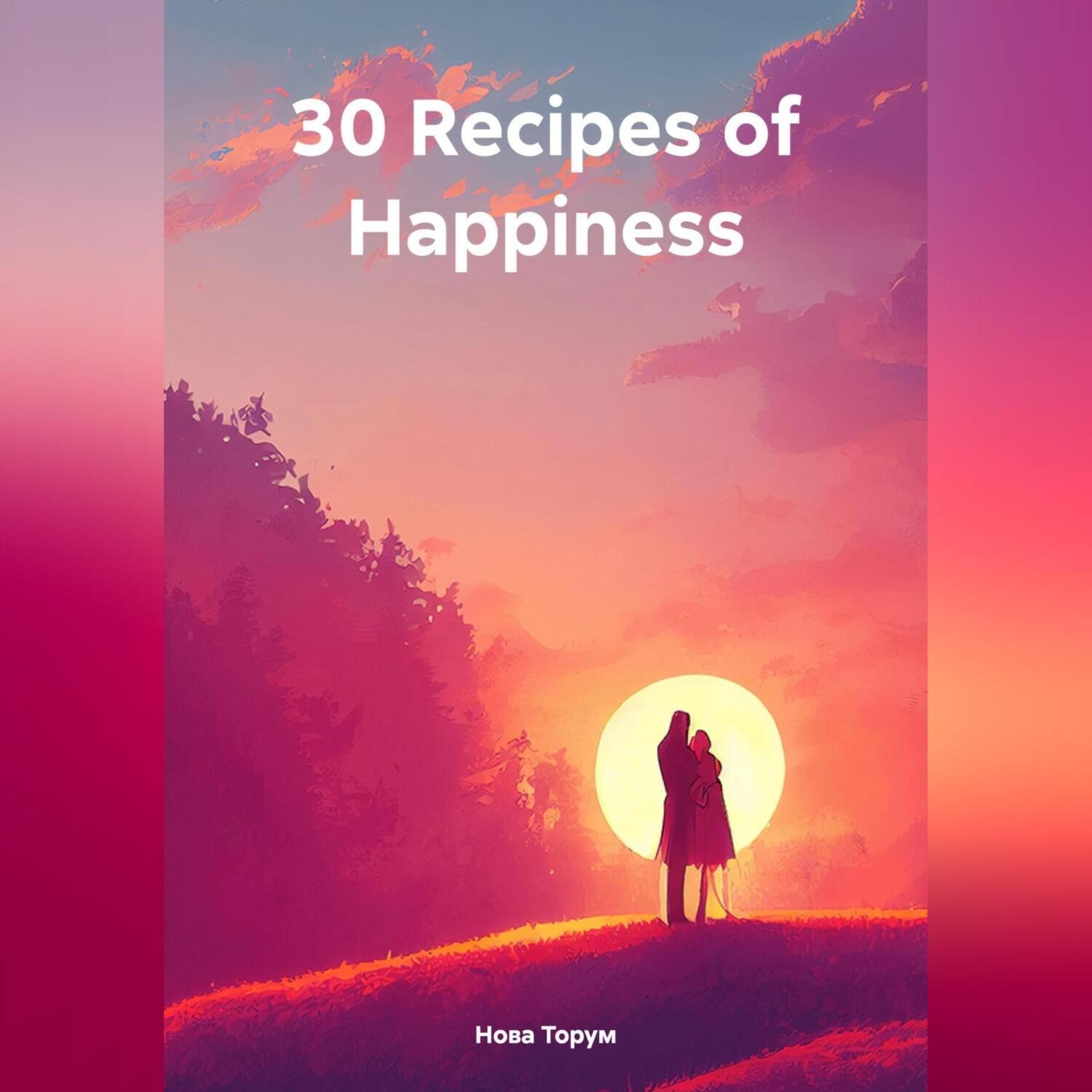 Обложка книги «30 Recipes of Happiness»