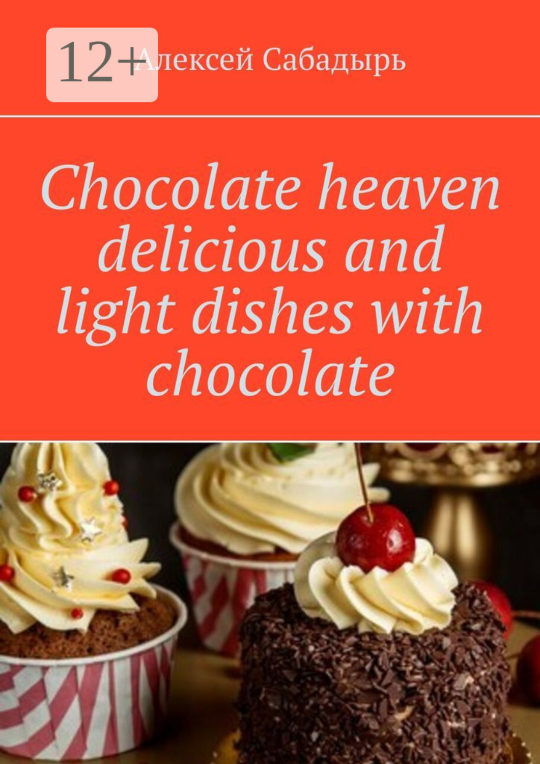 Обложка книги «Chocolate heaven delicious and light dishes with chocolate»