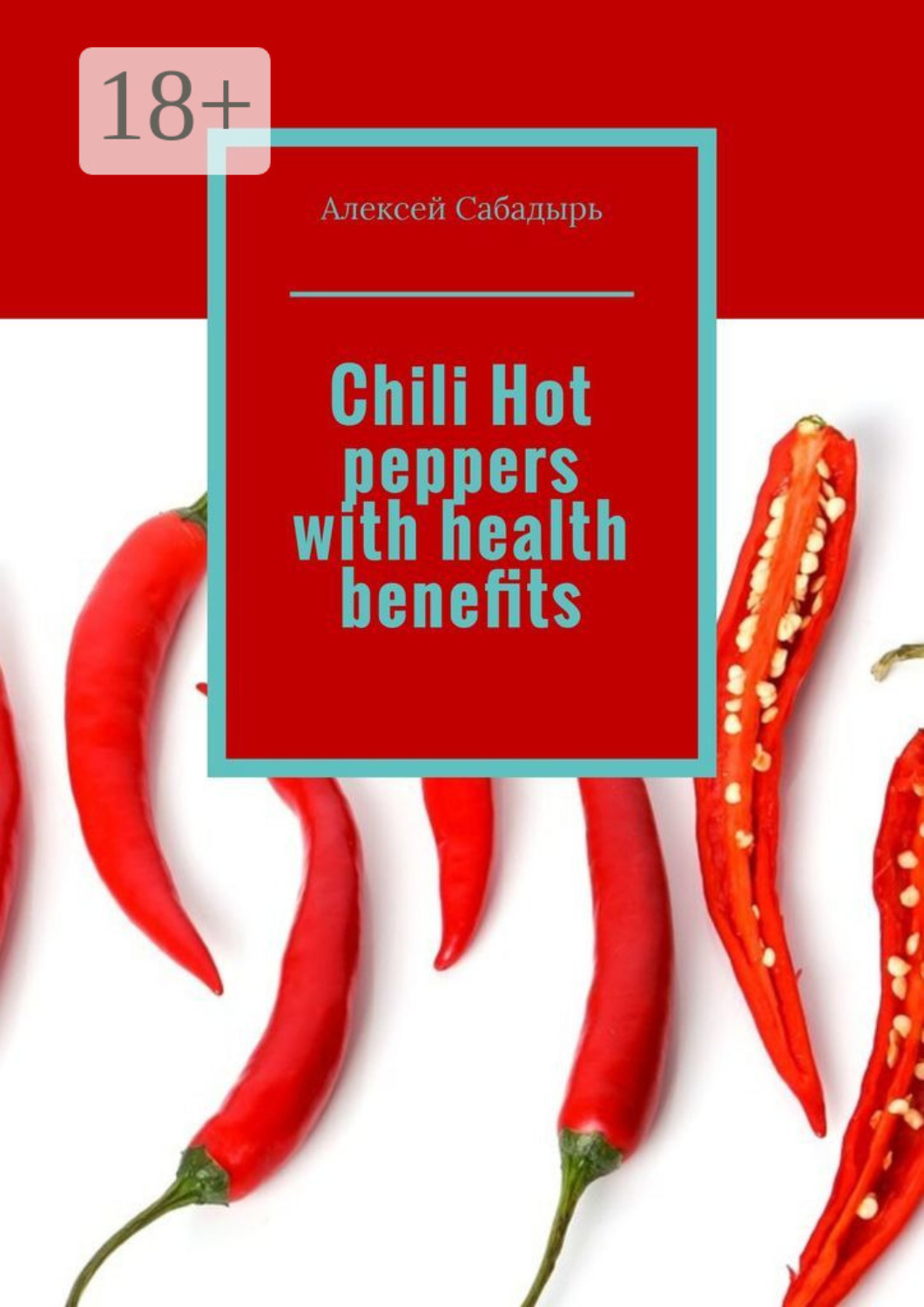 Обложка книги «Chili Hot peppers with health benefits»