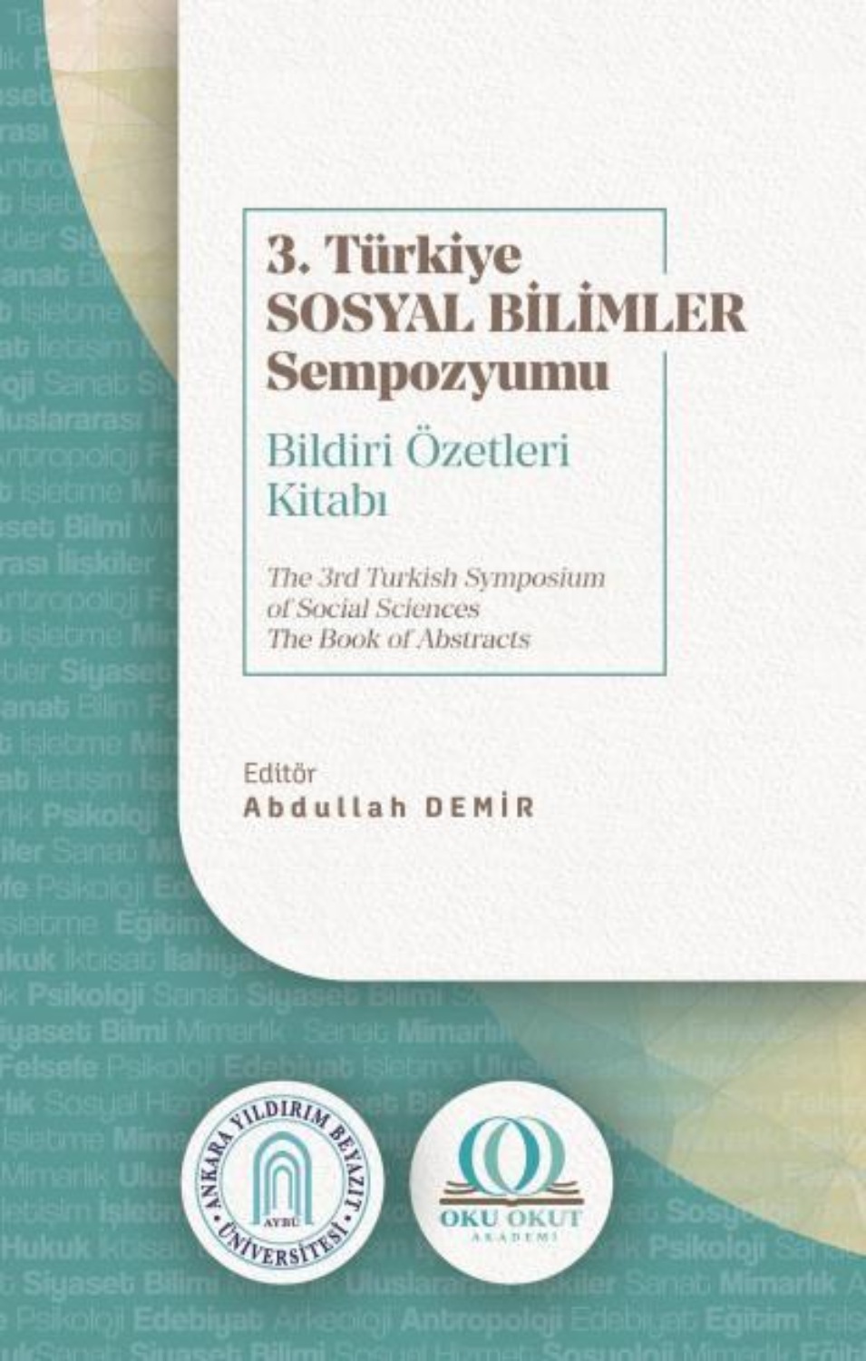 Обложка книги «3. Türkiye Sosyal Bilimler Sempozyumu Bildiri Özetleri Kitabı»
