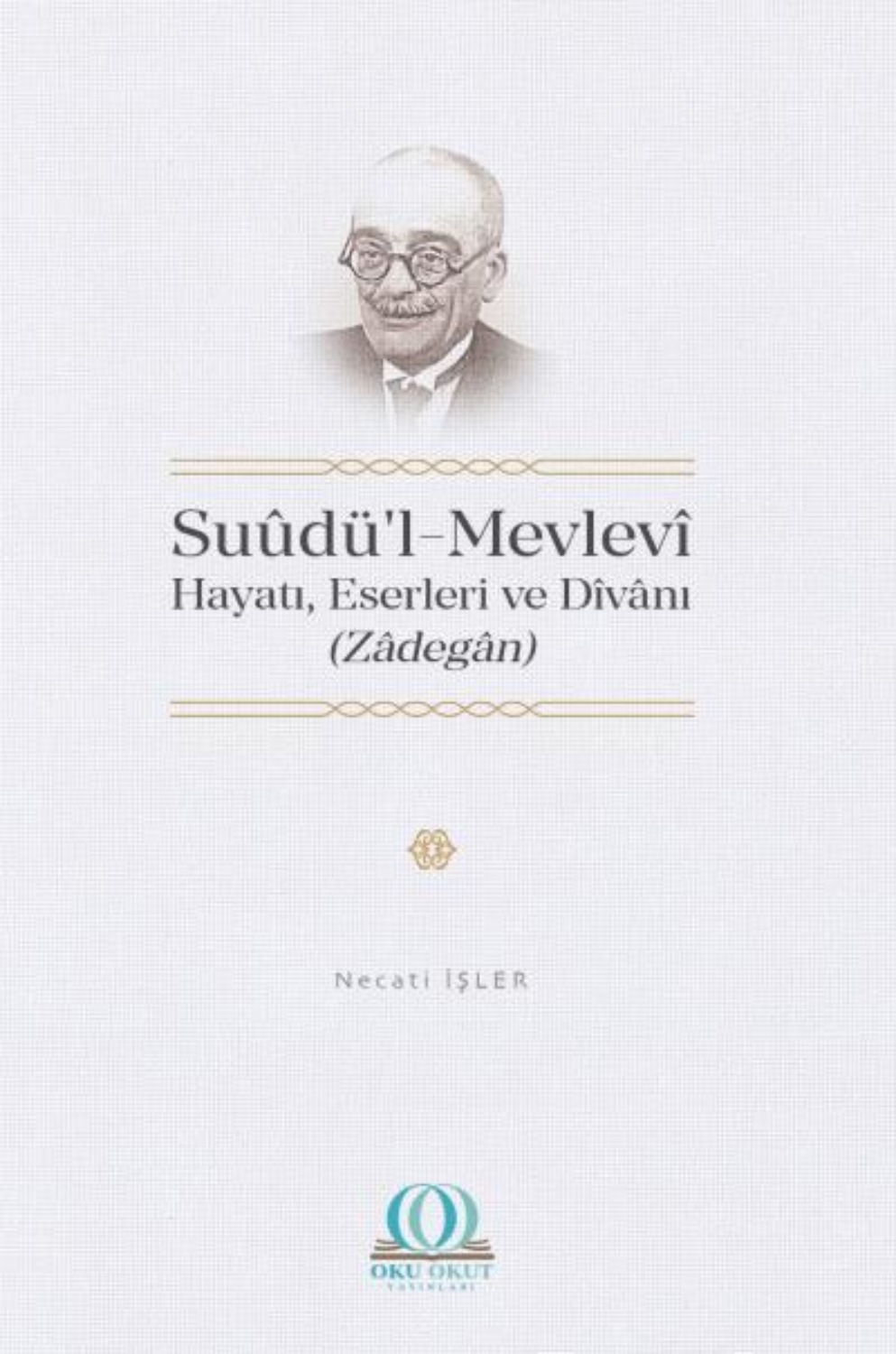 Обложка книги «Suûdü’l-Mevlevî: Hayatı, Eserleri ve Dîvânı»
