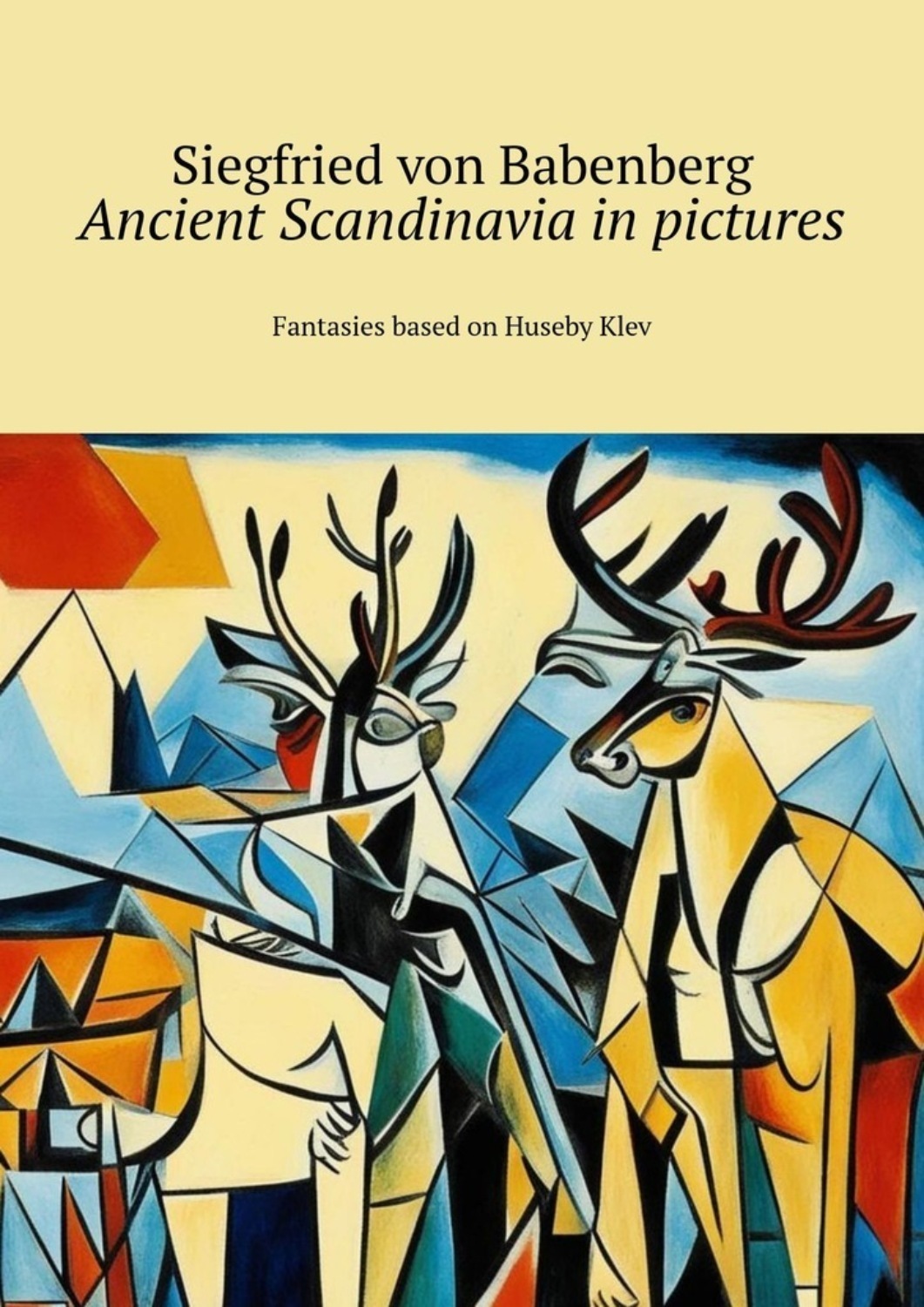 Обложка книги «Ancient Scandinavia in pictures. Ffantasies based on Huseby Klev»