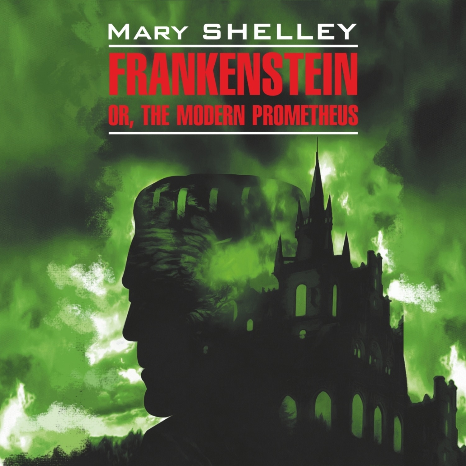 Обложка книги «Франкенштейн,или современный Прометей / Frankenstein or, The Modern Prometheus»