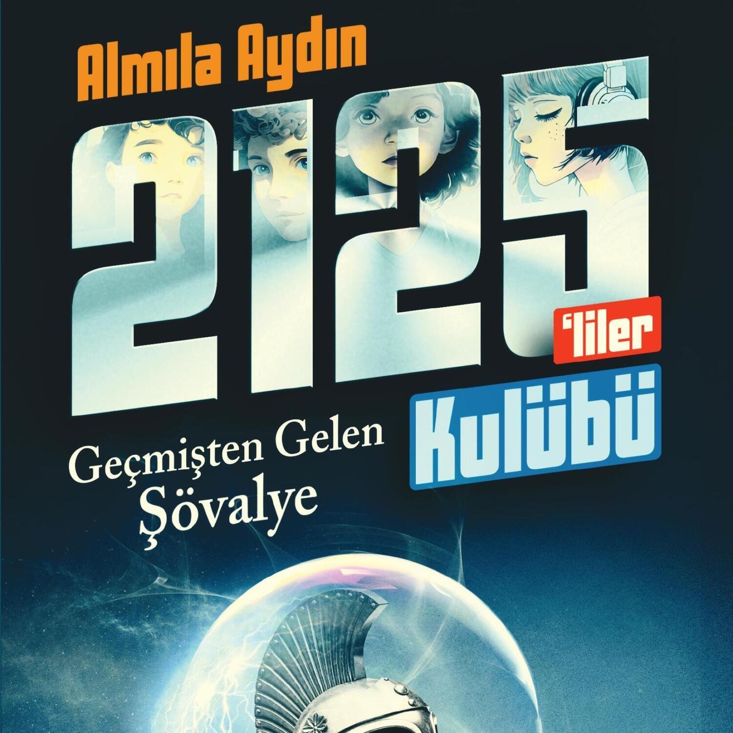 Обложка книги «RAUF VE 2125’LILER KULÜBÜ – GEÇMISTEN GELEN SÖVALYE»