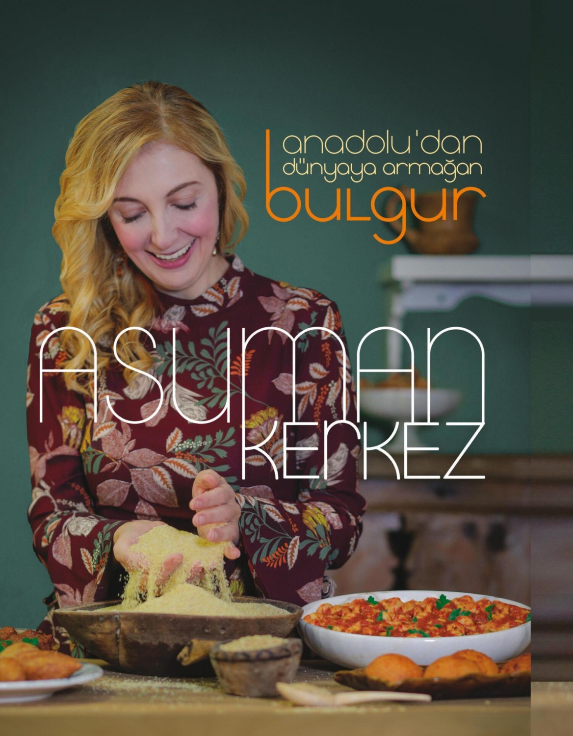 Обложка книги «ANADOLU’DAN DÜNYAYA ARMAGAN BULGUR»