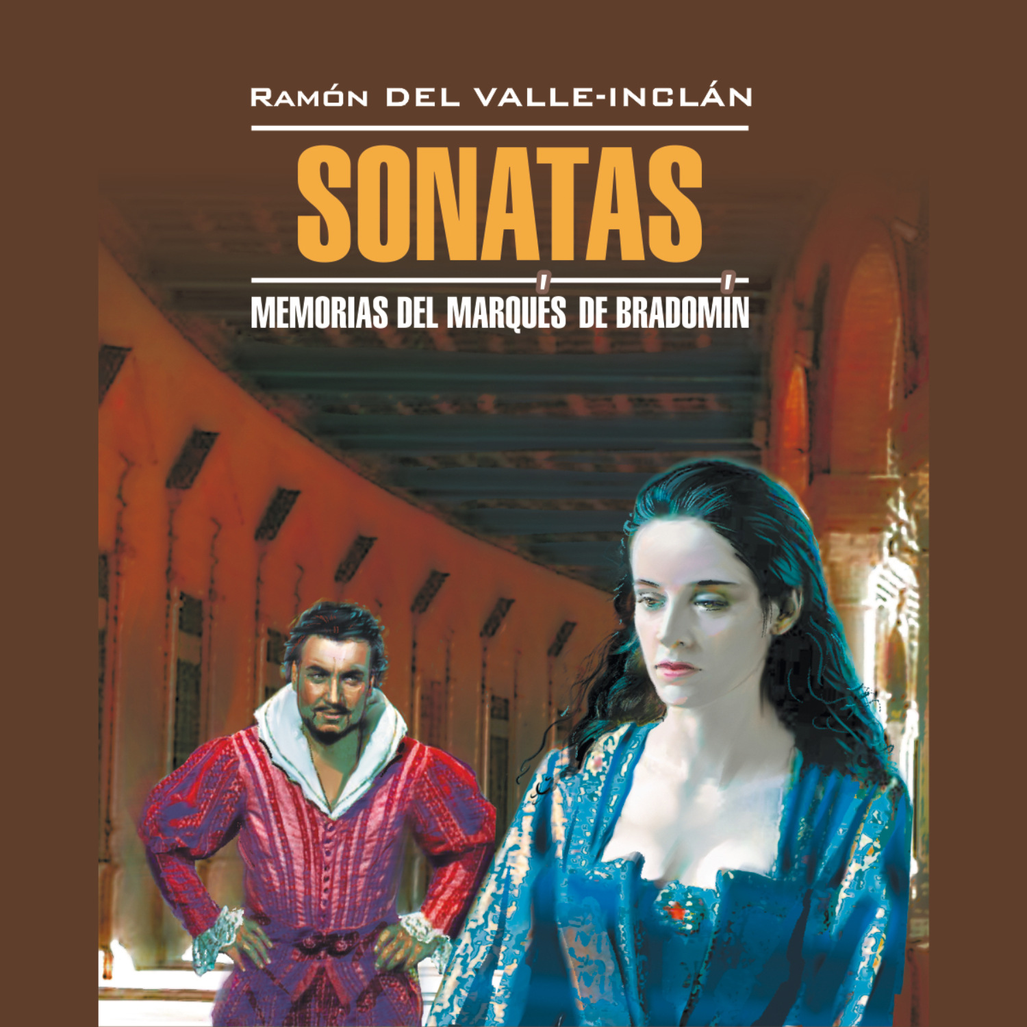Обложка книги «Сонаты. Воспоминания маркиза де Брадомина / Sonatas. Memorias del Marques de Bradomin»