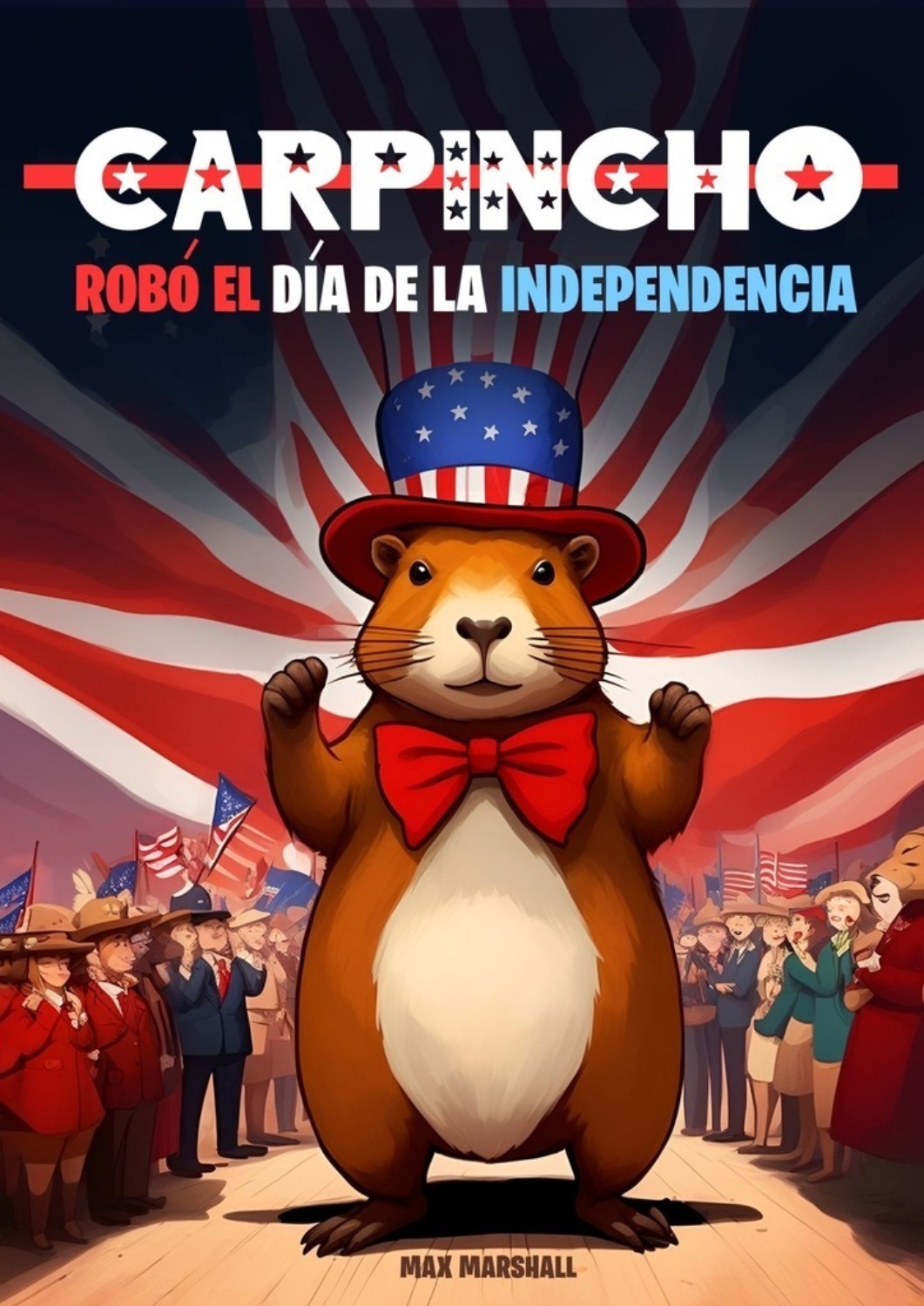Обложка книги «Carpincho robó el Día de la Independencia»