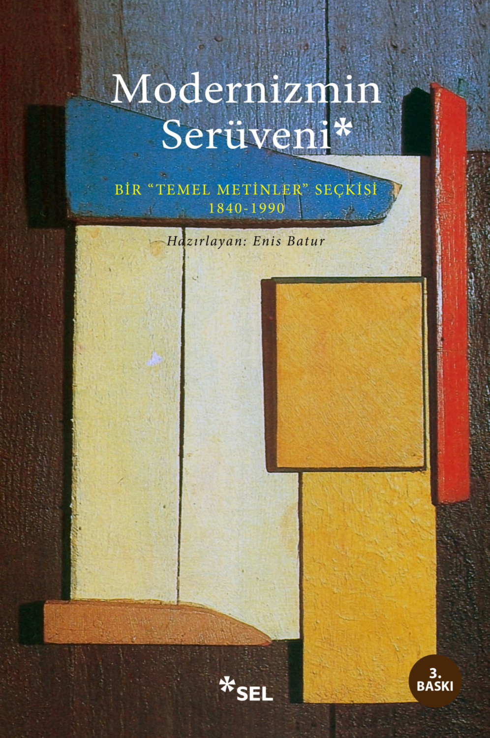 Обложка книги «Modernizmin Serüveni - Bir "Temel Metinler" Seçkisi 1840 -1990»