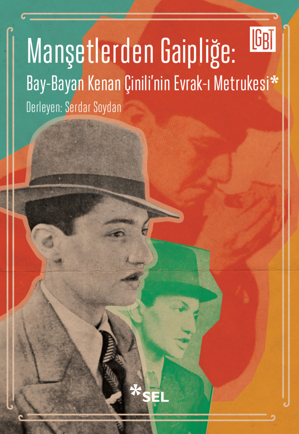 Обложка книги «Manşetlerden Gaipliğe: Bay-Bayan Kenan Çinili'nin Evrak-ı Metrukesi»