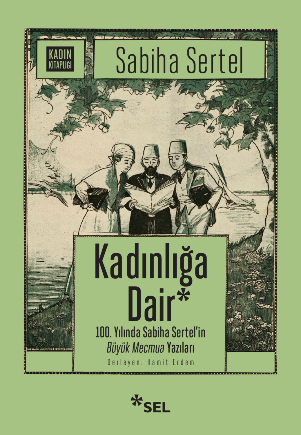 Обложка книги «Kadınlığa Dair - 100. Yılında Sabiha Sertel'in Büyük Mecmua Yazıları»