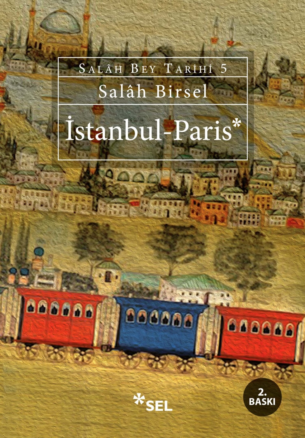 Обложка книги «İstanbul - Paris (Salâh Bey Tarihi 5. Kitap)»