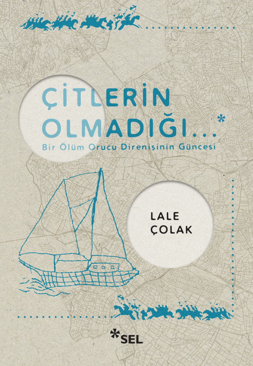 Обложка книги «Çitlerin Olmadığı... - Bir Ölüm Orucu Direnişinin Güncesi»