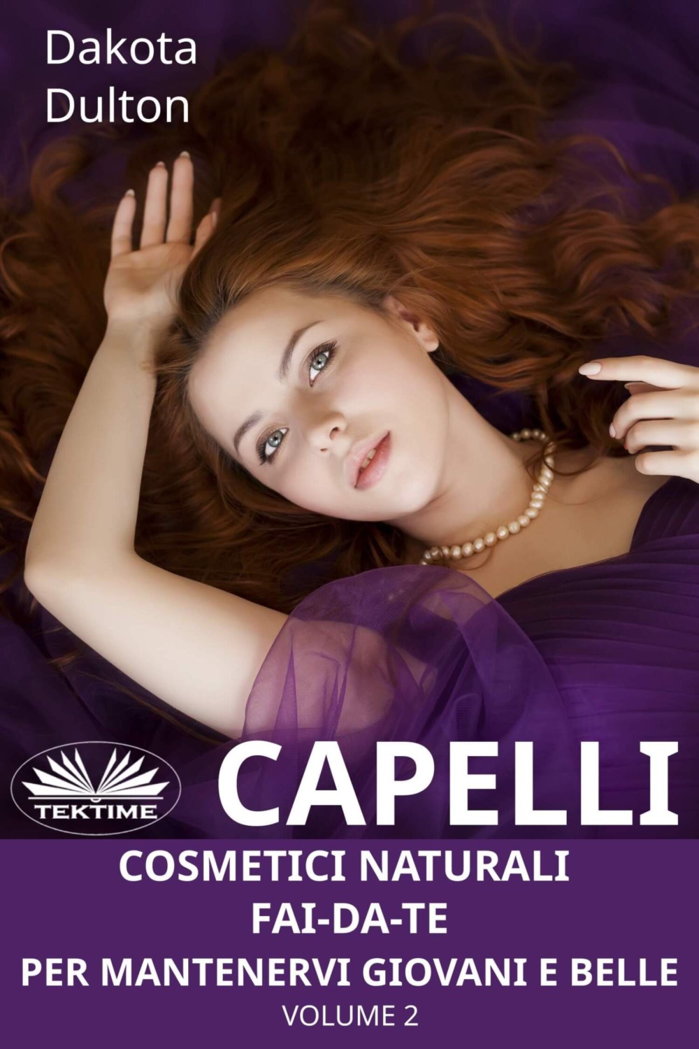 Обложка книги «Capelli - Cosmetici Naturali Fai-Da-Te Per Mantenervi Giovani e Belle»