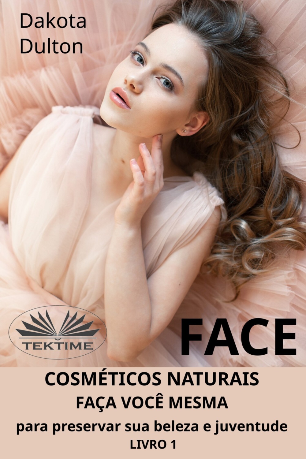 Обложка книги «Face: Faça Você Mesmo Cosméticos Para Preservar a Sua Beleza e Juventude»