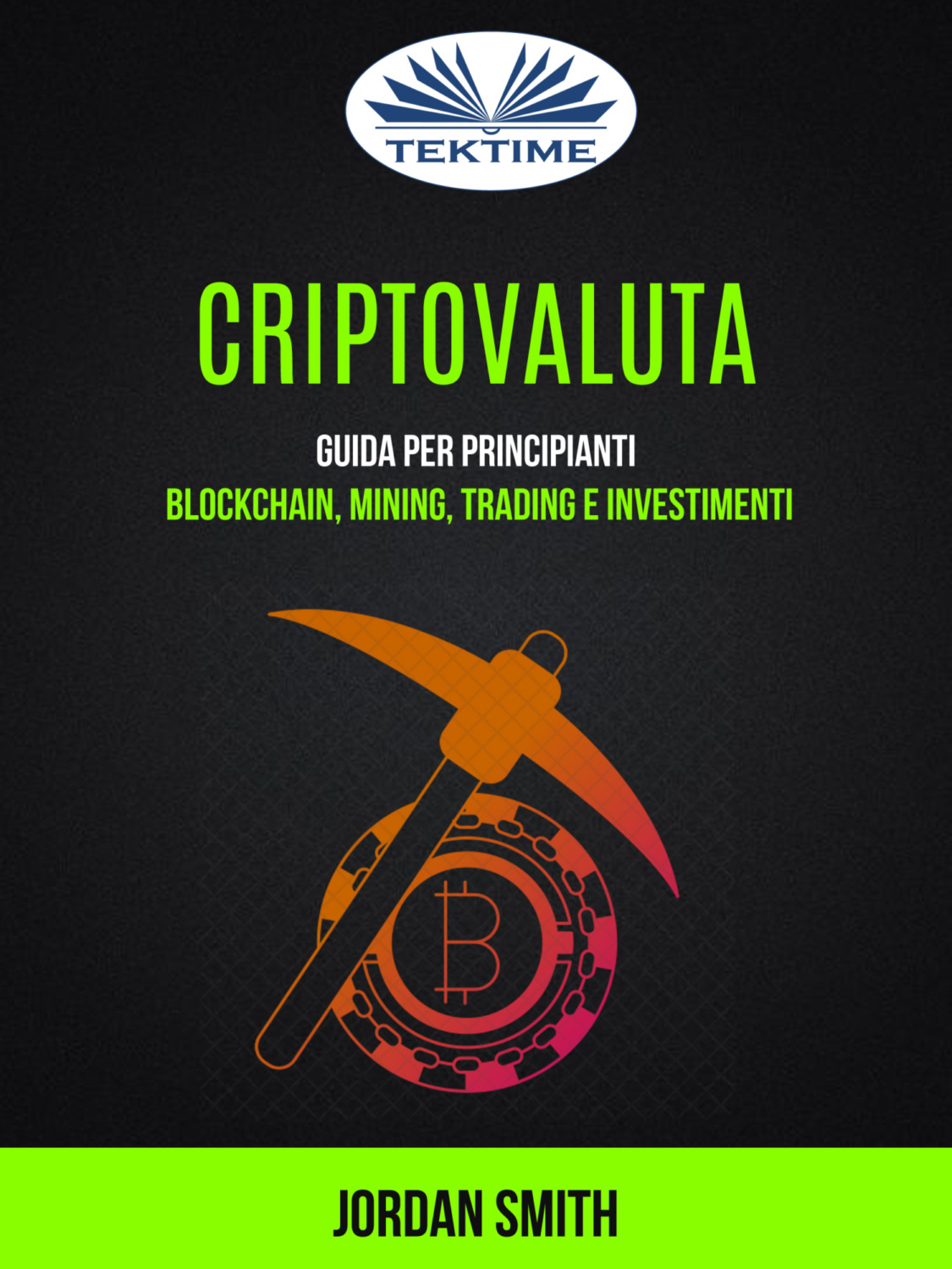 Обложка книги «Criptovaluta: Guida per principianti: blockchain, mining, trading e investimenti»