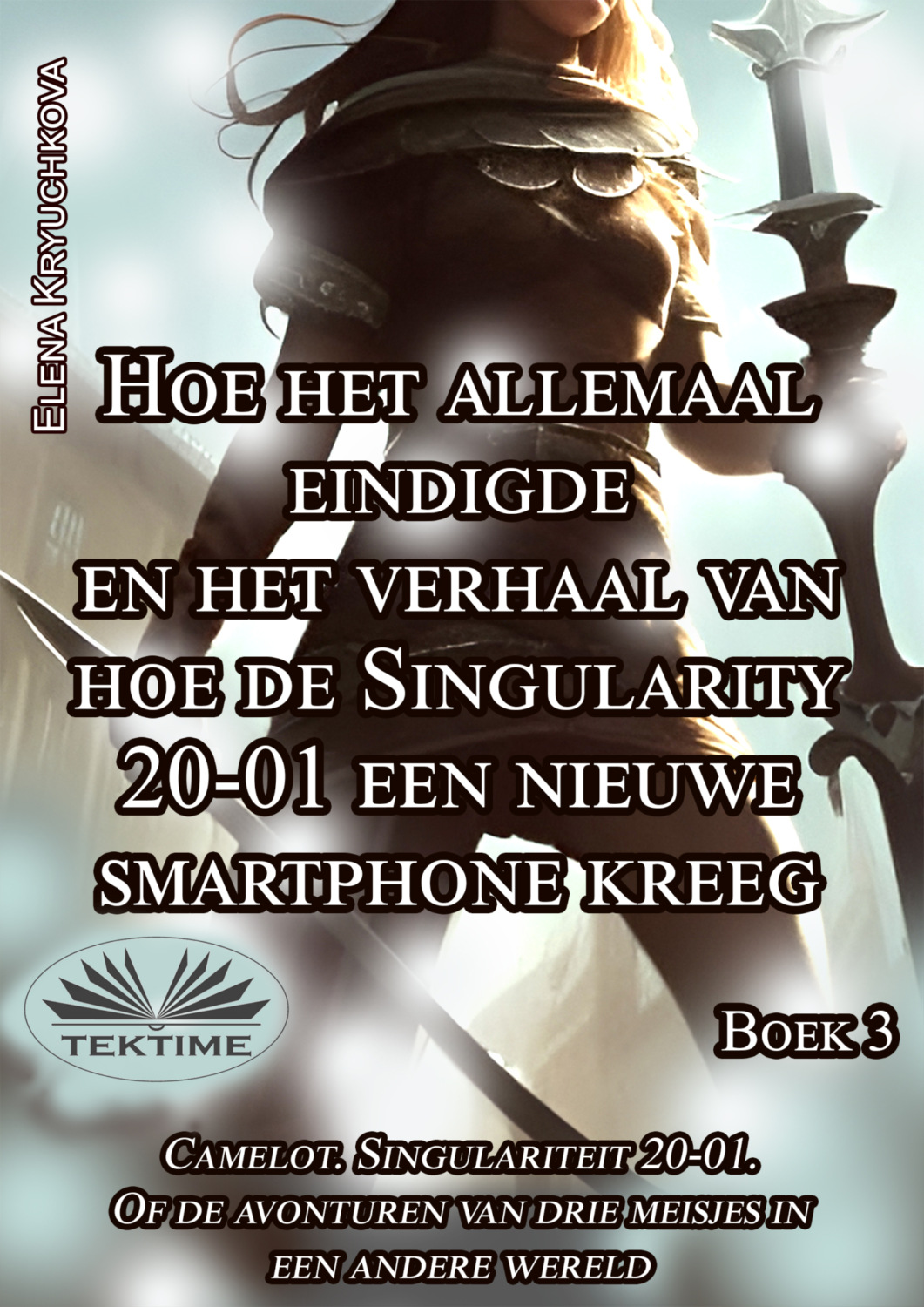 Обложка книги «Boek 3. Hoe Het Allemaal Eindigde En Het Verhaal Van Hoe De Singularity 20-01»