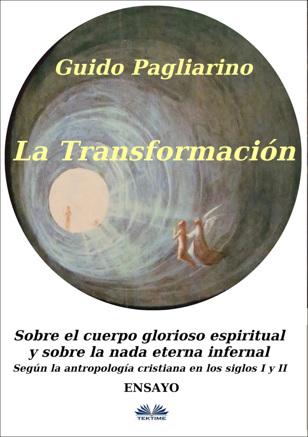 Обложка книги «La Transformación: Sobre El Cuerpo Glorioso Espiritual Y Sobre La Nada Eterna Infernal»