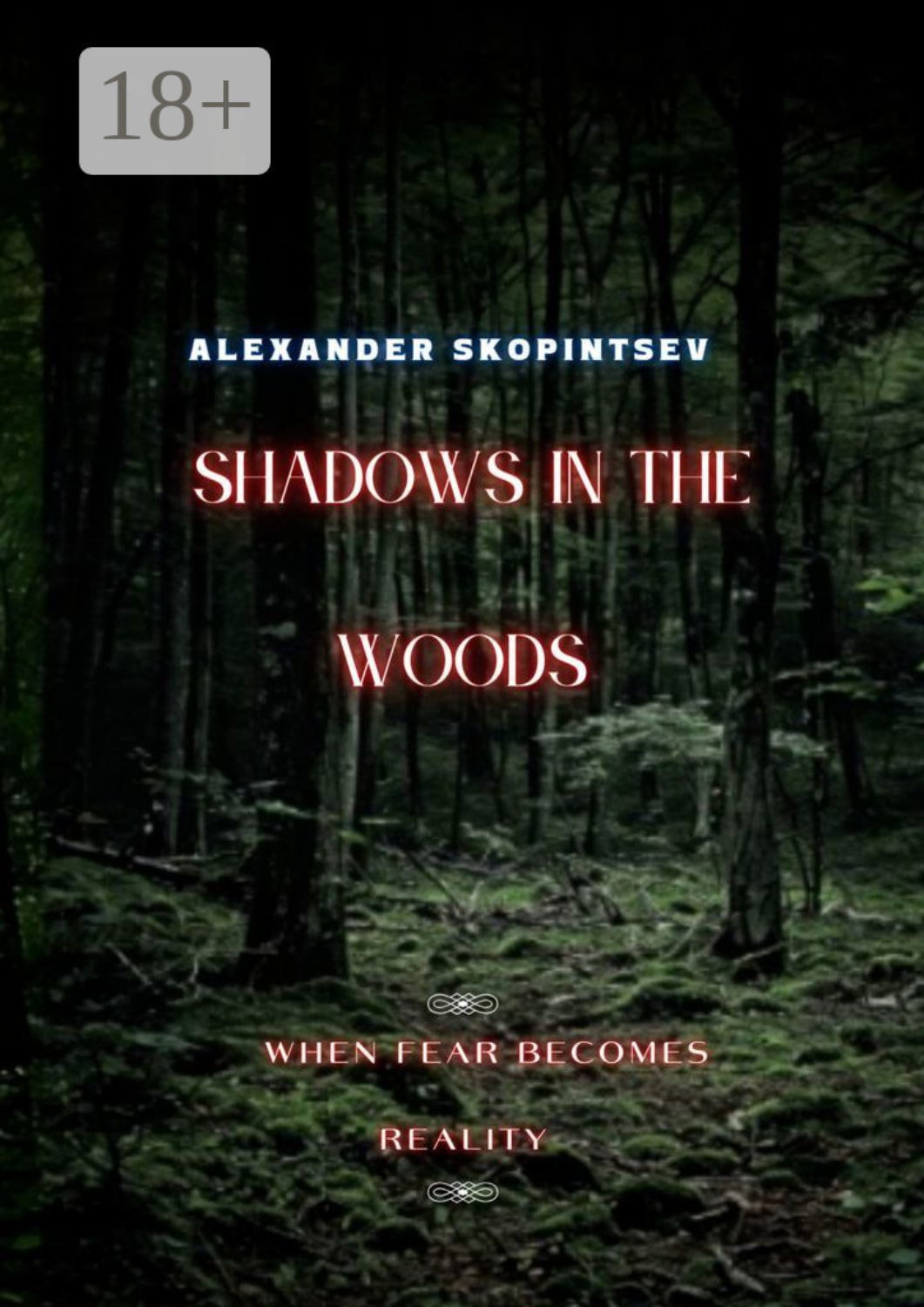 Обложка книги «Shadows in the Woods. When fear becomes reality»