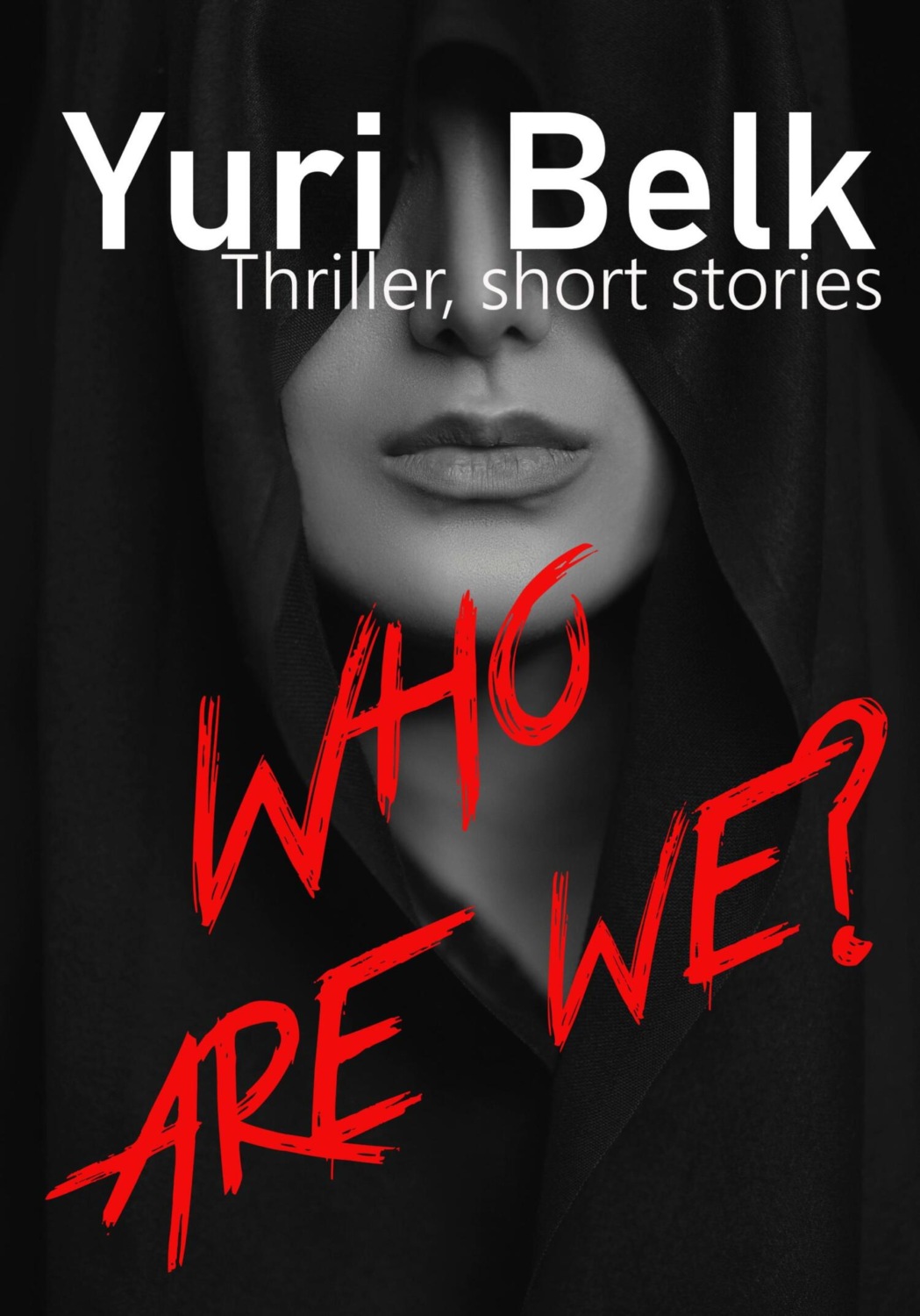 Обложка книги «Who are we? Thriller, short stories»