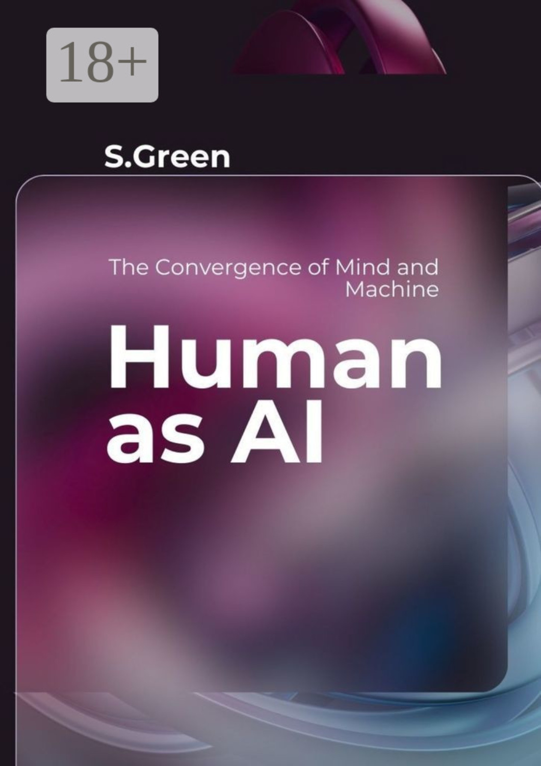 Обложка книги «Human as AI. The Convergence of Mind and Machine»