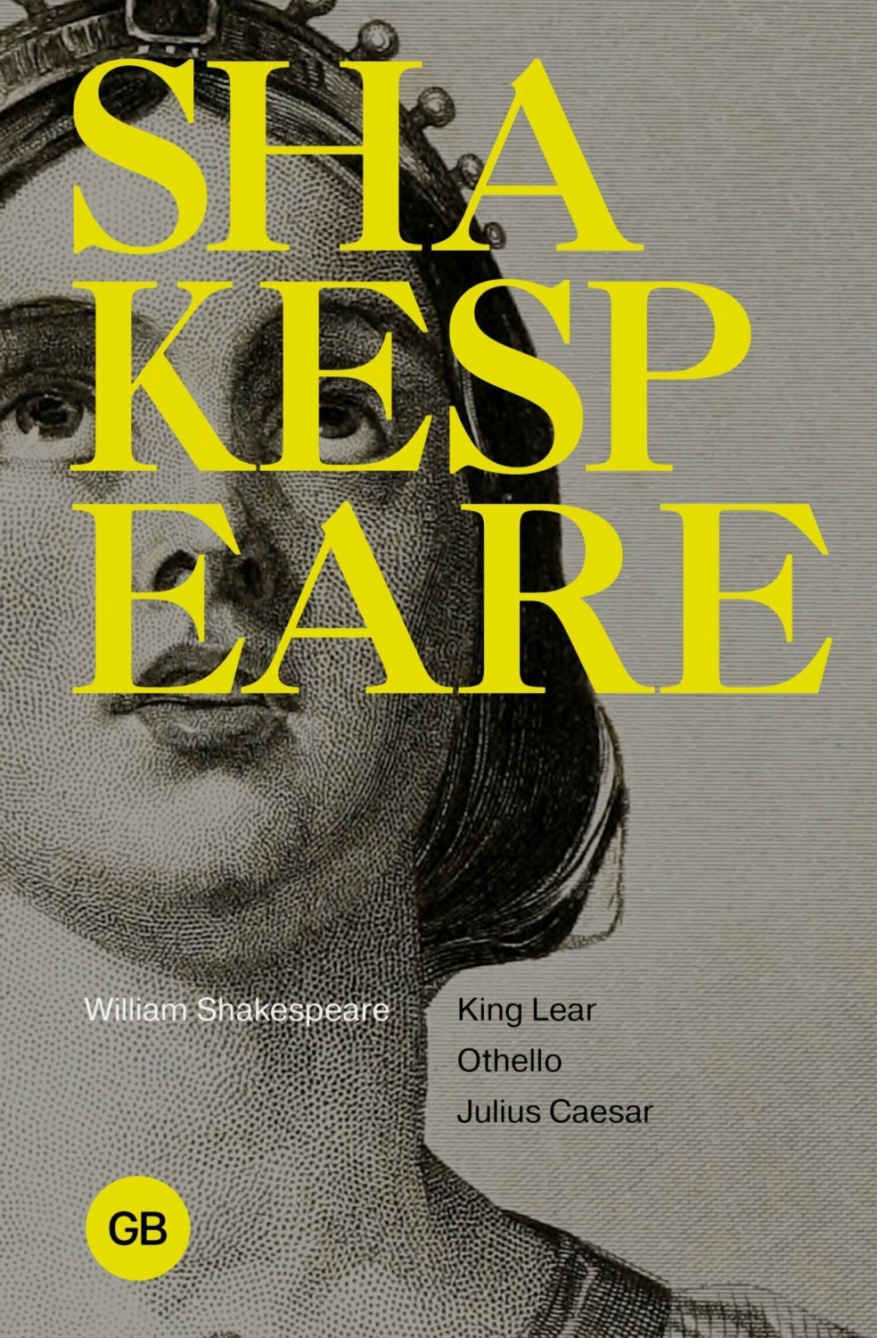 Обложка книги «Tragedies. King Lear. Othello. Julius Ceasar / Трагедии. Король Лир. Отелло. Юлий Цезарь»
