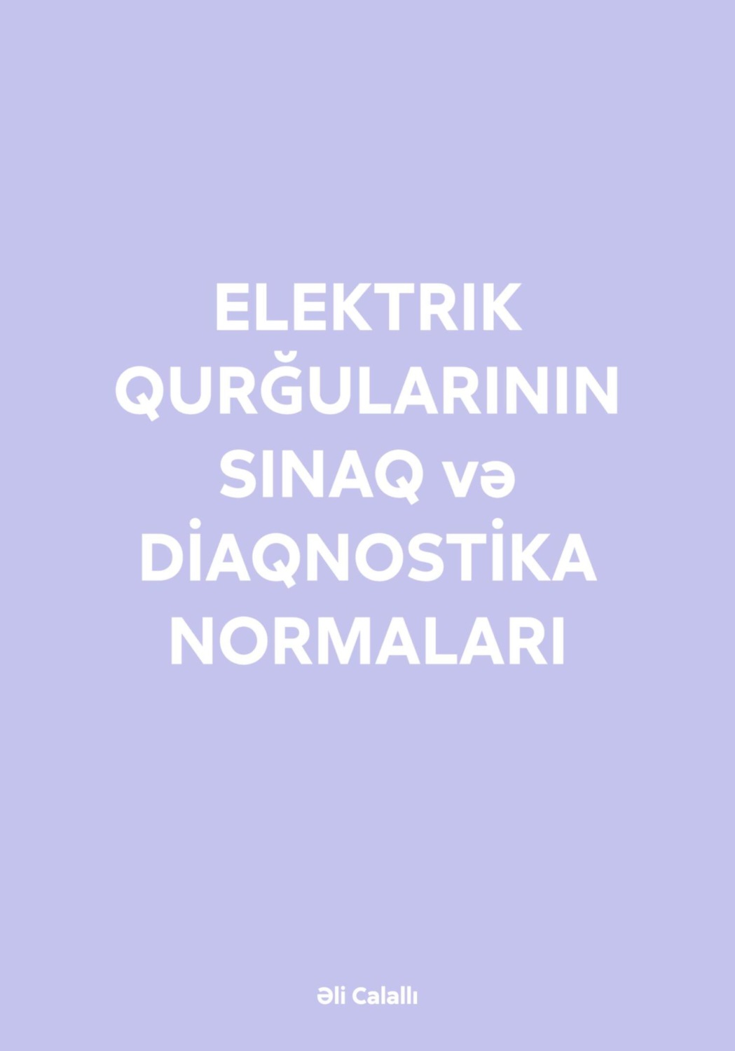 Обложка книги «ELEKTRIK QURĞULARININ SINAQ və DİAQNOSTİKA NORMALARI»