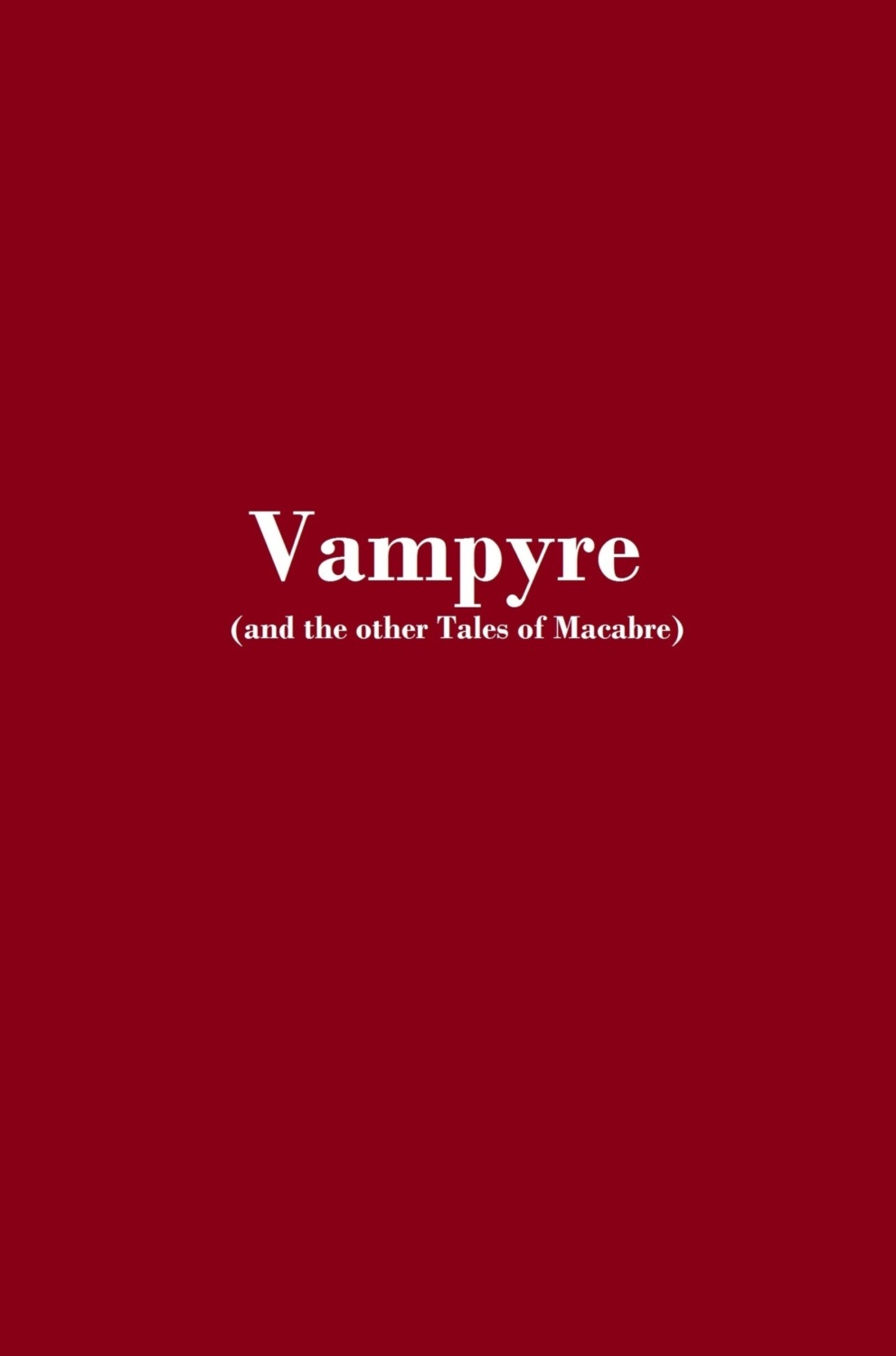 Обложка книги «Vampyre and the other Tales of Macabre»
