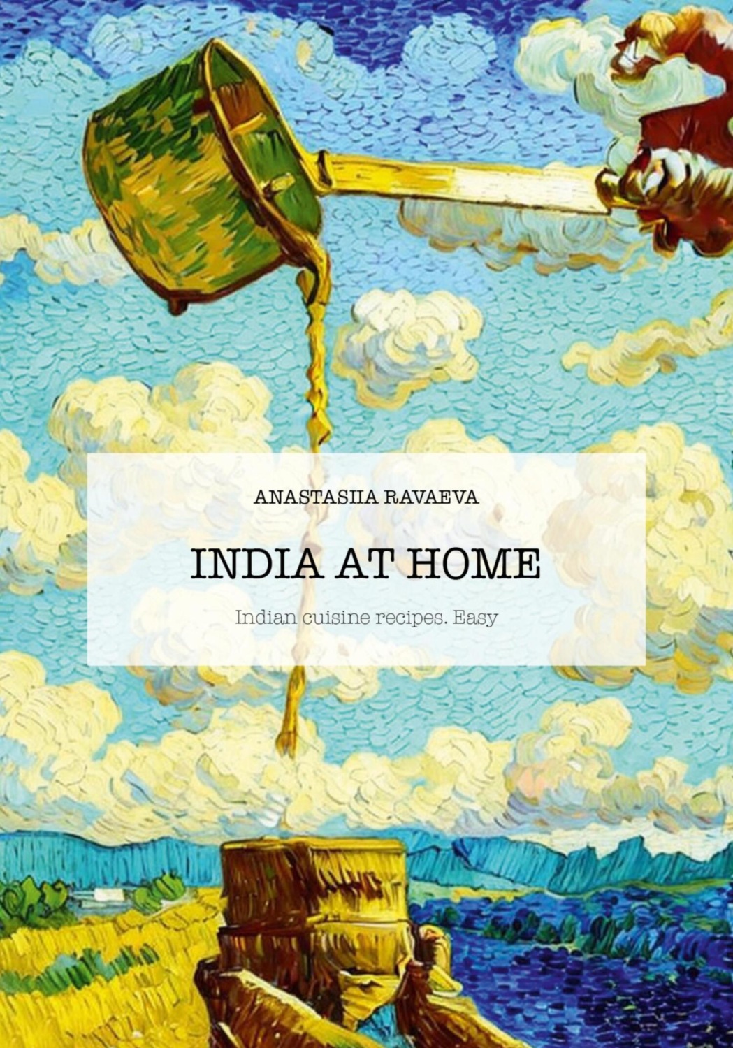 Обложка книги «India at home. Indian cuisine recipes. Easy»