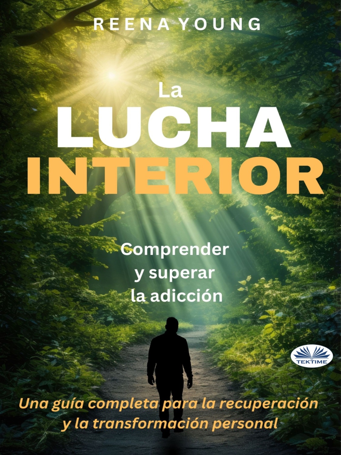 Обложка книги «La Lucha Interior: Comprender Y Superar La Adicción»