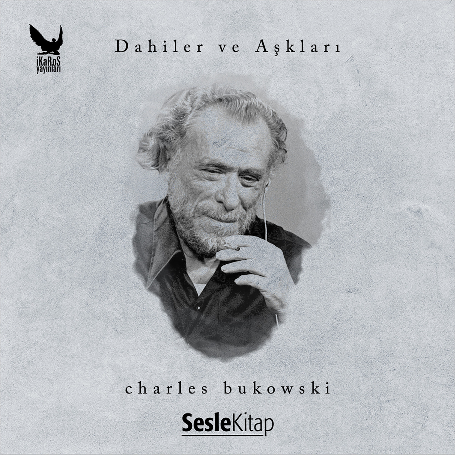 Обложка книги «Dahiler ve Aşkları Charles Bukowski»