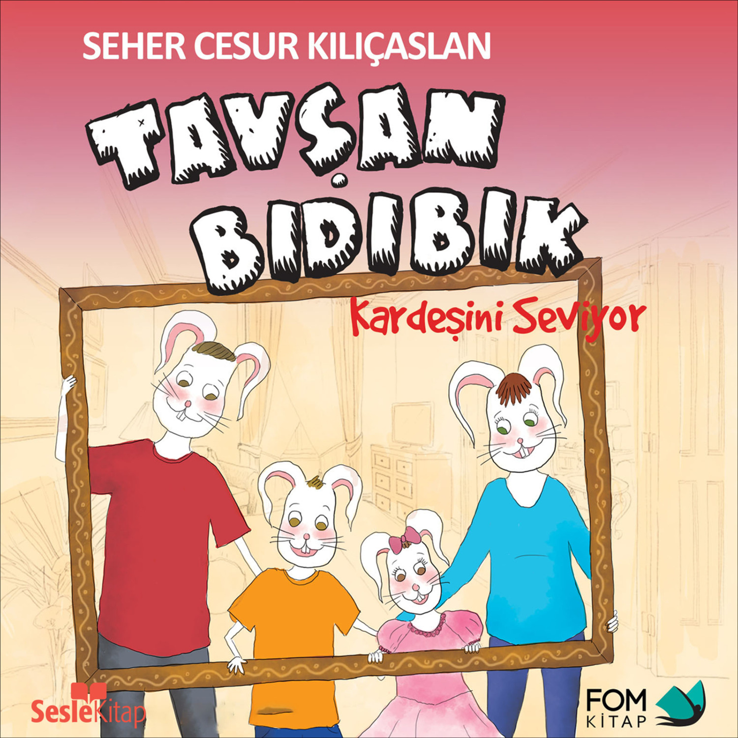 Обложка книги «Tavşan Bıdıbık Kardeşini Seviyor»