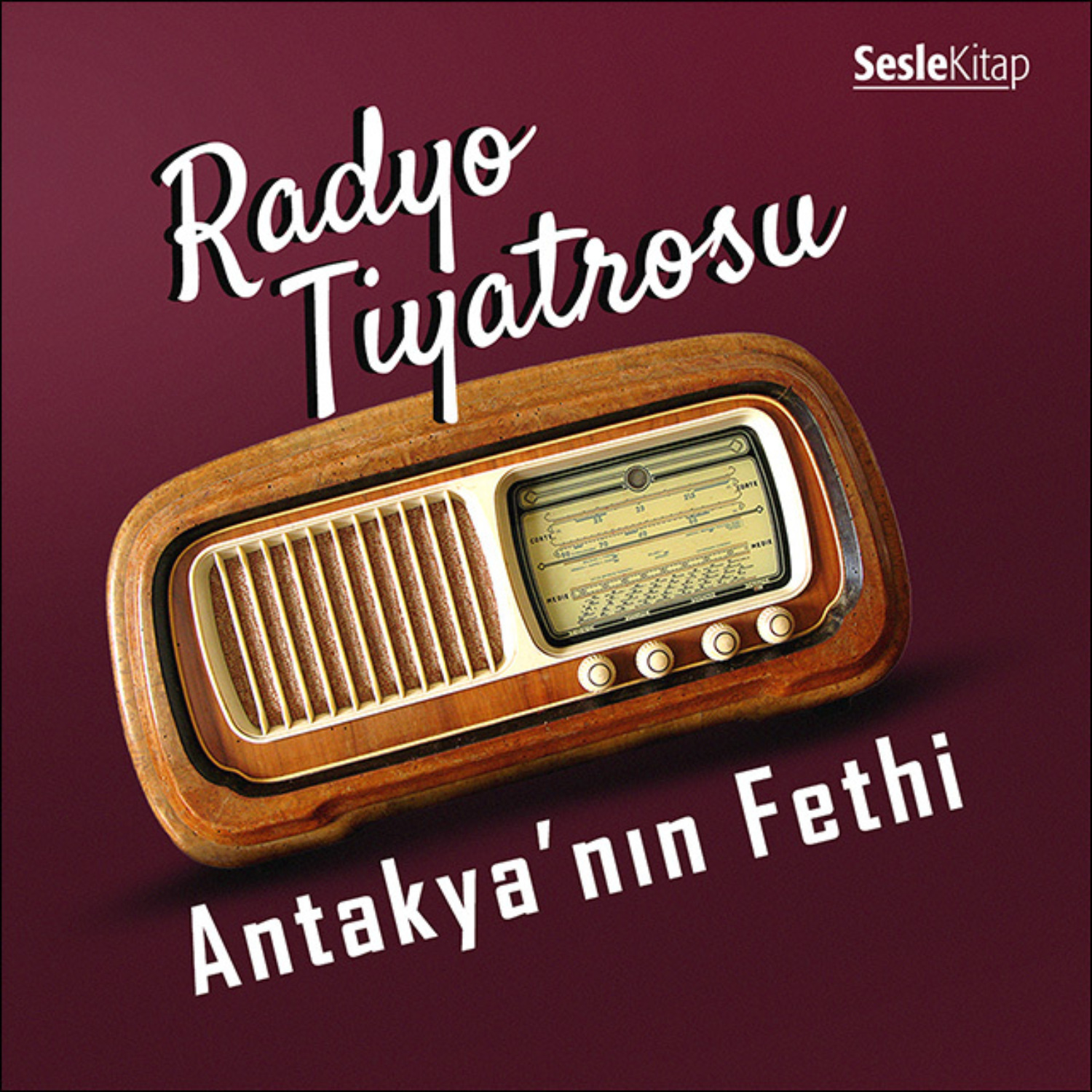Обложка книги «Radyo Tiyatrosu – Antakya'nın Fethi»