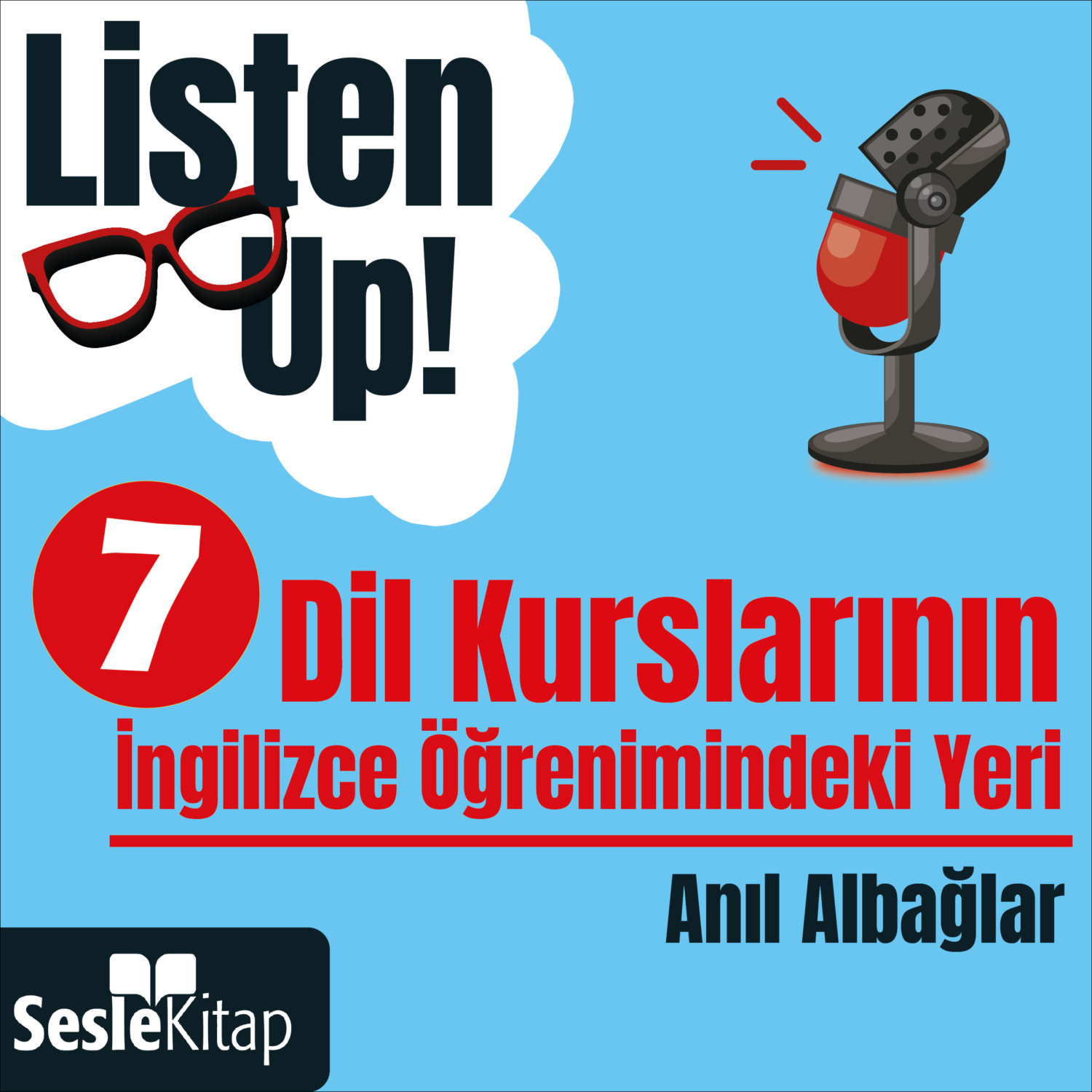 Обложка книги «Listen Up! 7. Bölüm: Dil Kurslarının İngilizce Öğrenimindeki Yeri»