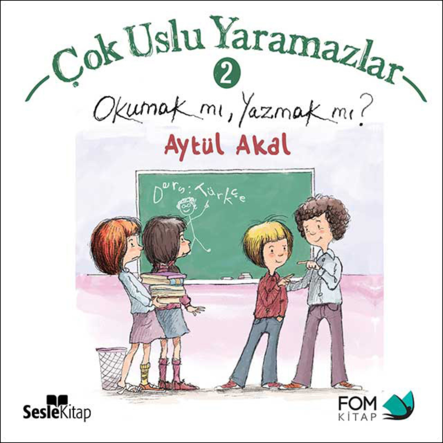 Обложка книги «Çok Uslu Yaramazlar 2 – Okumak mı, Yazmak mı?»