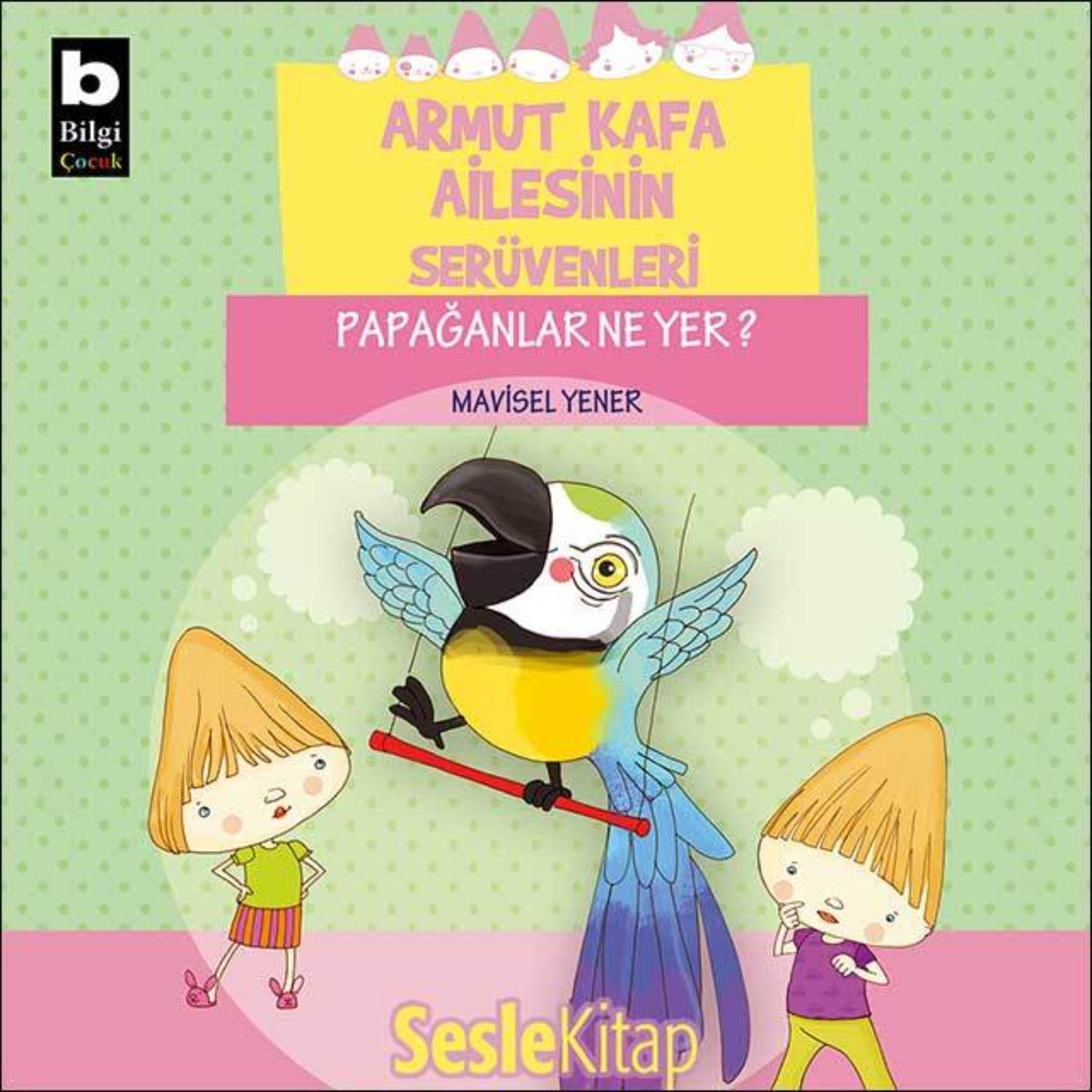 Обложка книги «Armut Kafa Ailesinin Serüvenleri – Papağanlar Ne Yer?»